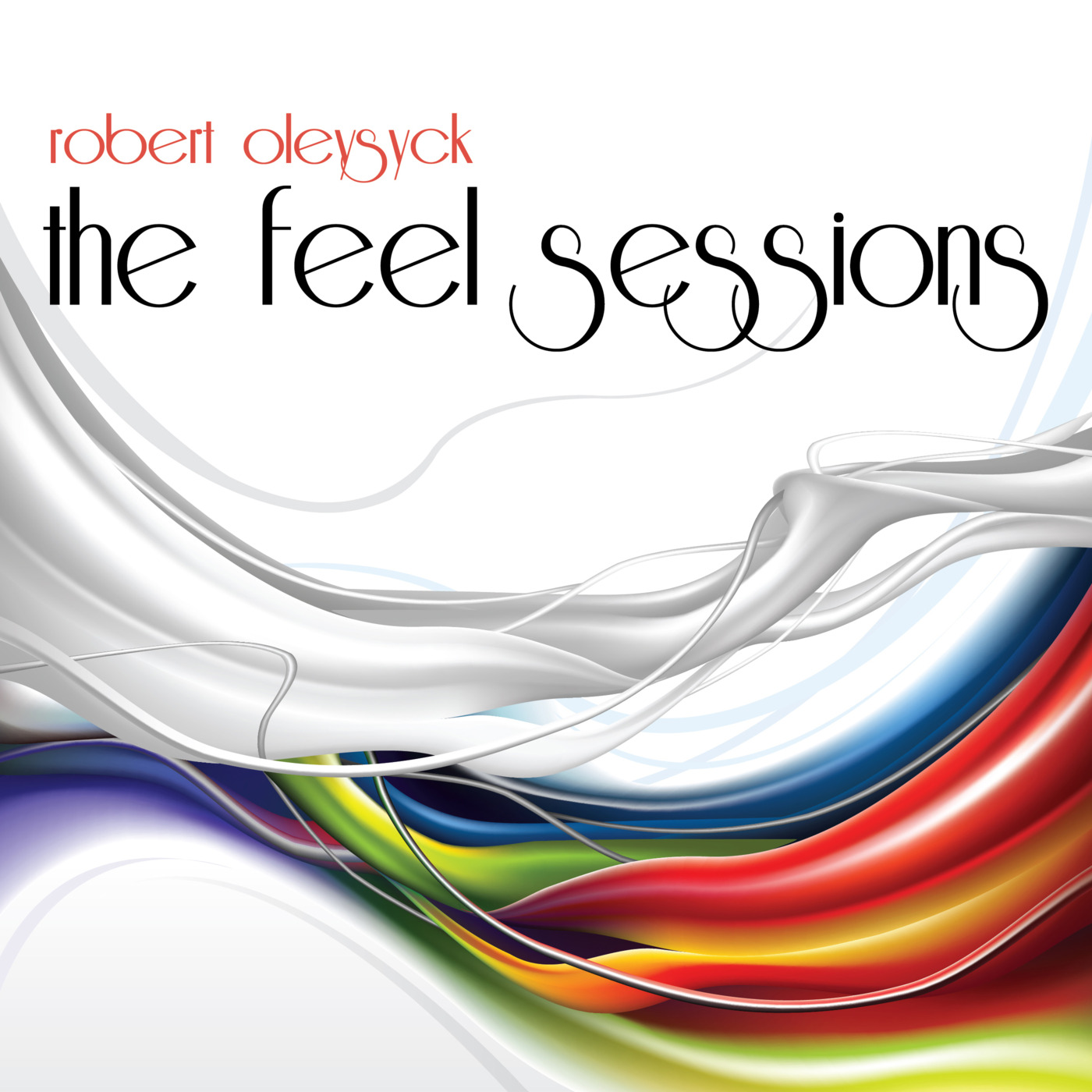 The Feel Sessions by Robert Oleysyck