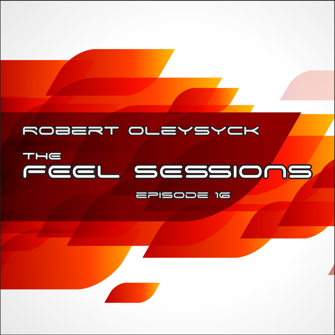 The Feel Sessions by Robert Oleysyck