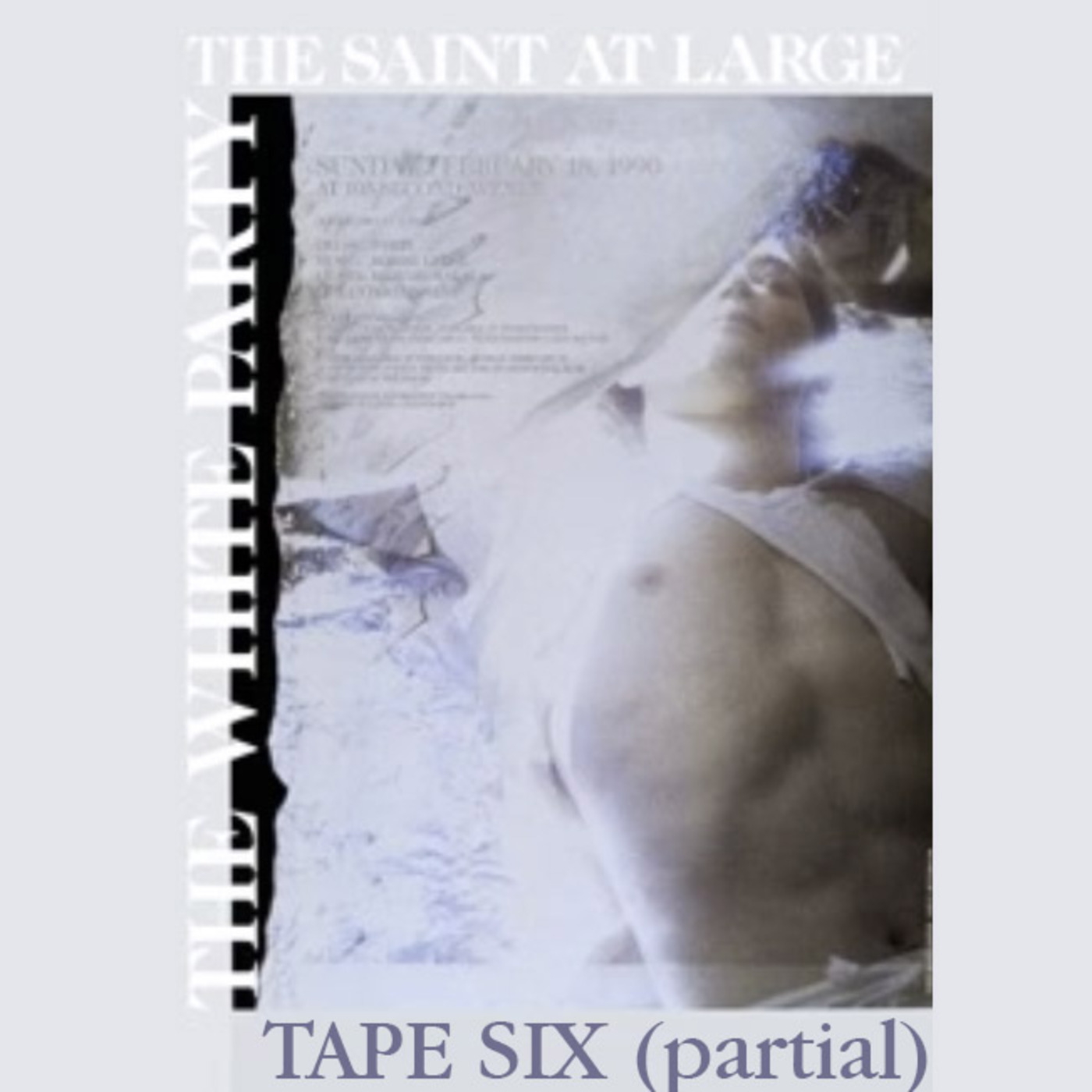 Episode 205: Tape 6, Side A: Robbie Leslie . The Saint at Large . White Party 1990
