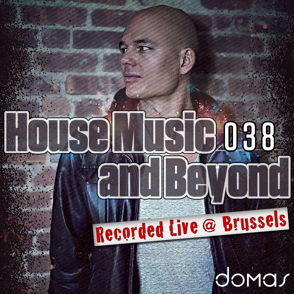 House Music and Beyond 038 (Live @ Brussels)
