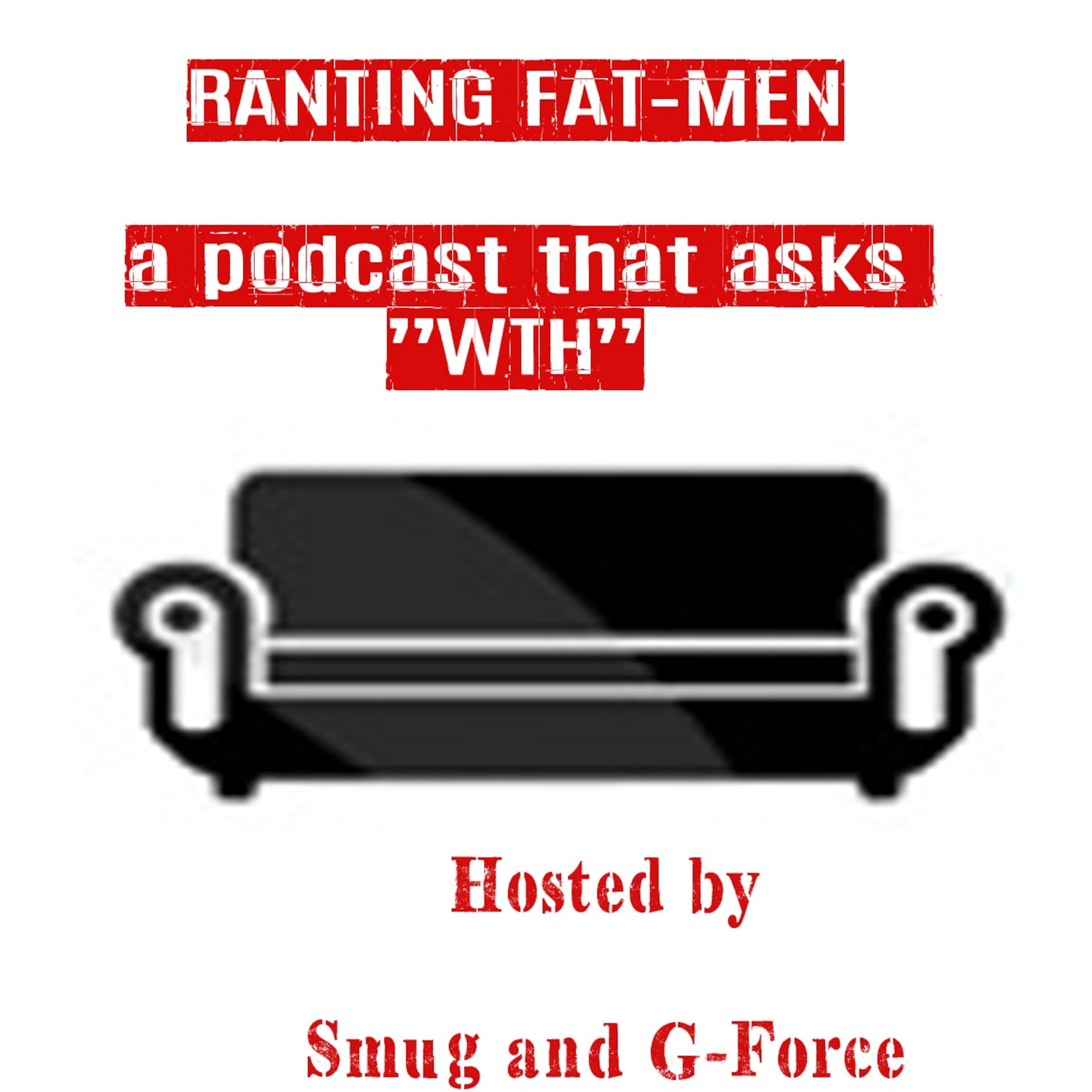 Ranting Fat-Men