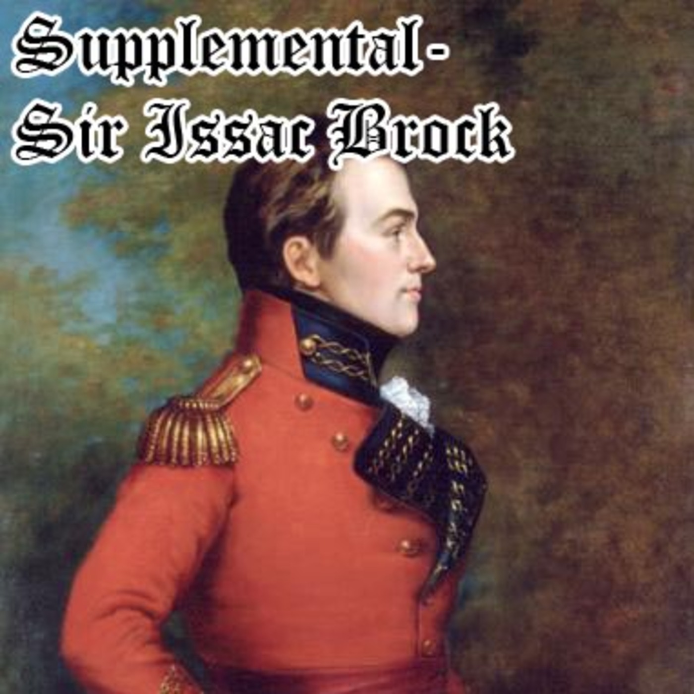 Supplemental - Sir Issac Brock episode artwork