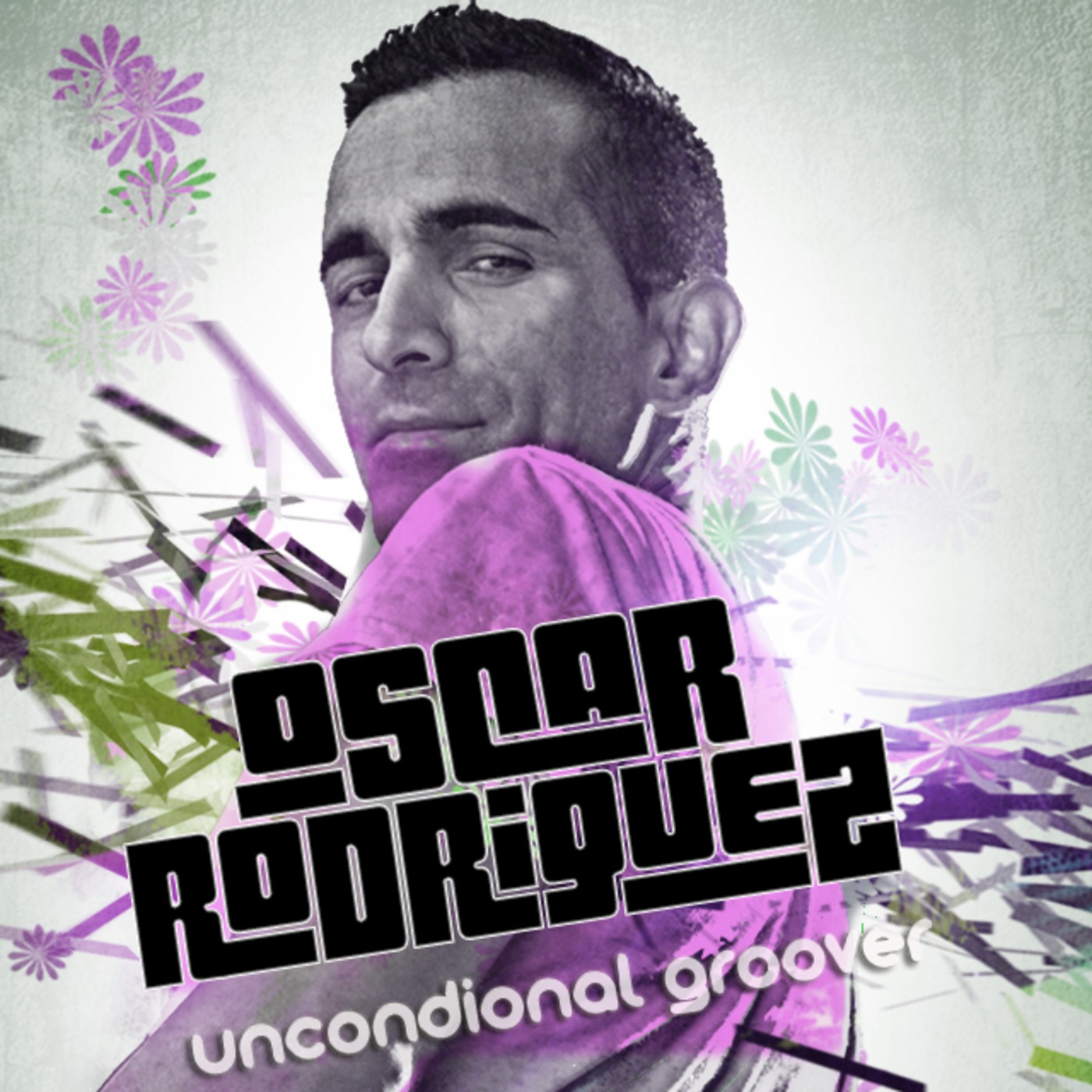 Oscar Rodriguez's Podcast Unconditional Groovers