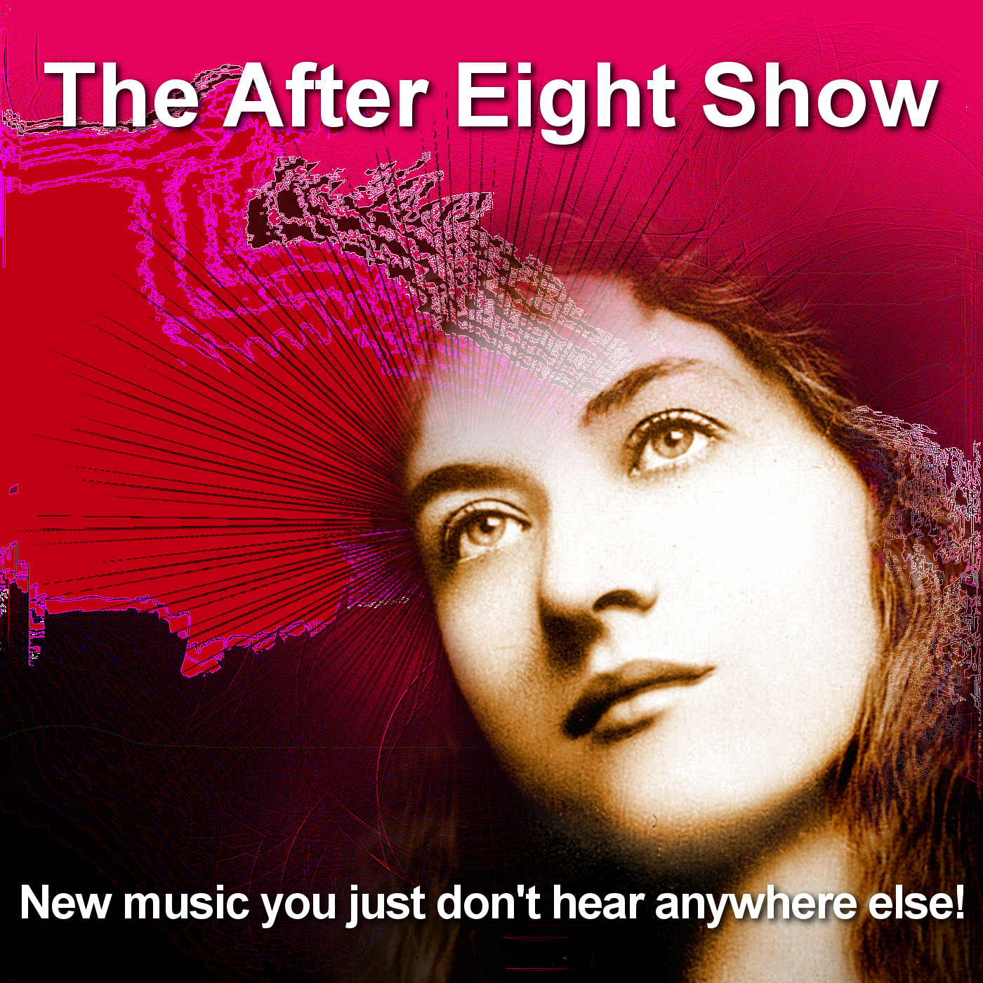 After Eight Show - New Music You Just Don\'t Hear Anywhere Else!