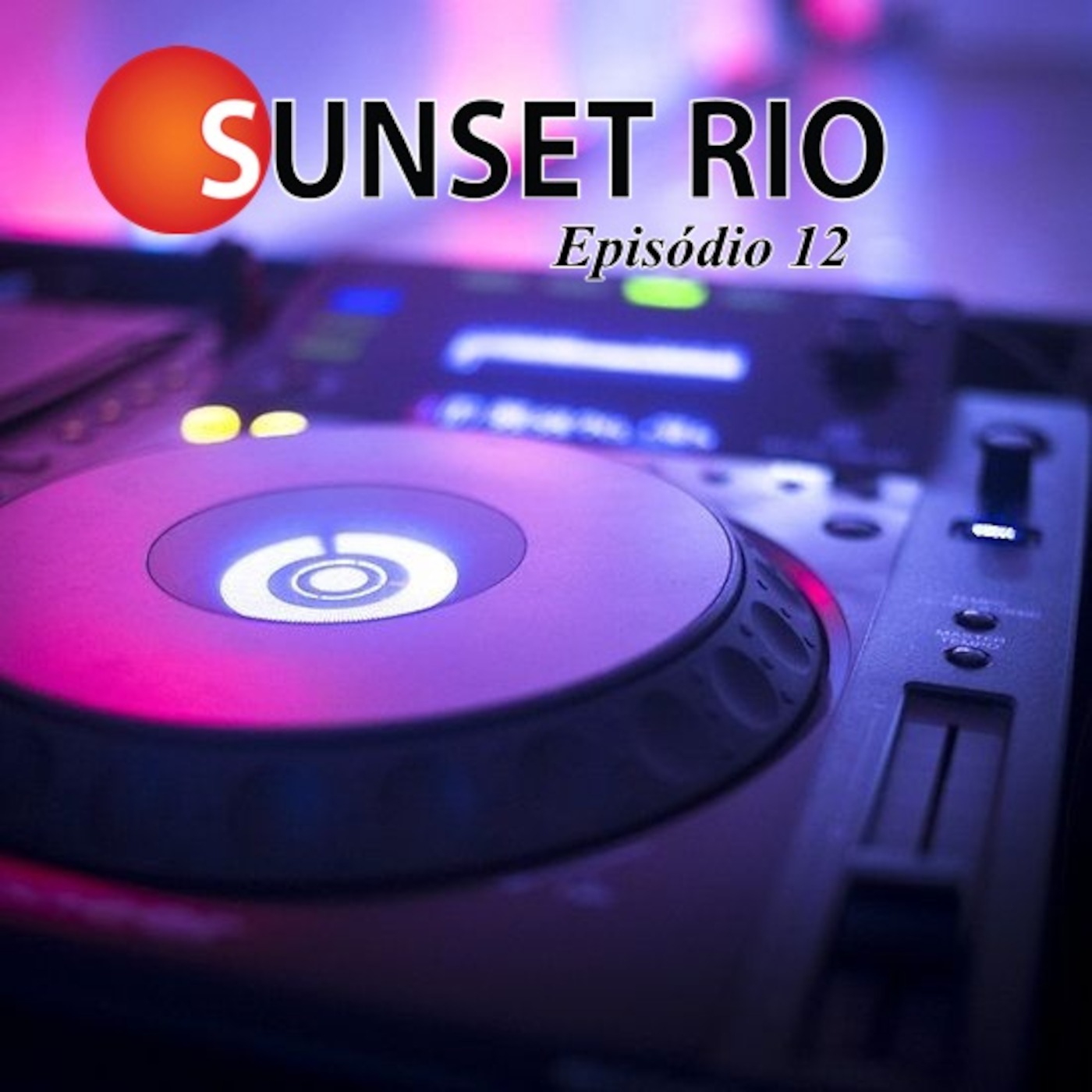 Sunset Rio - Podcast - Ep. 12