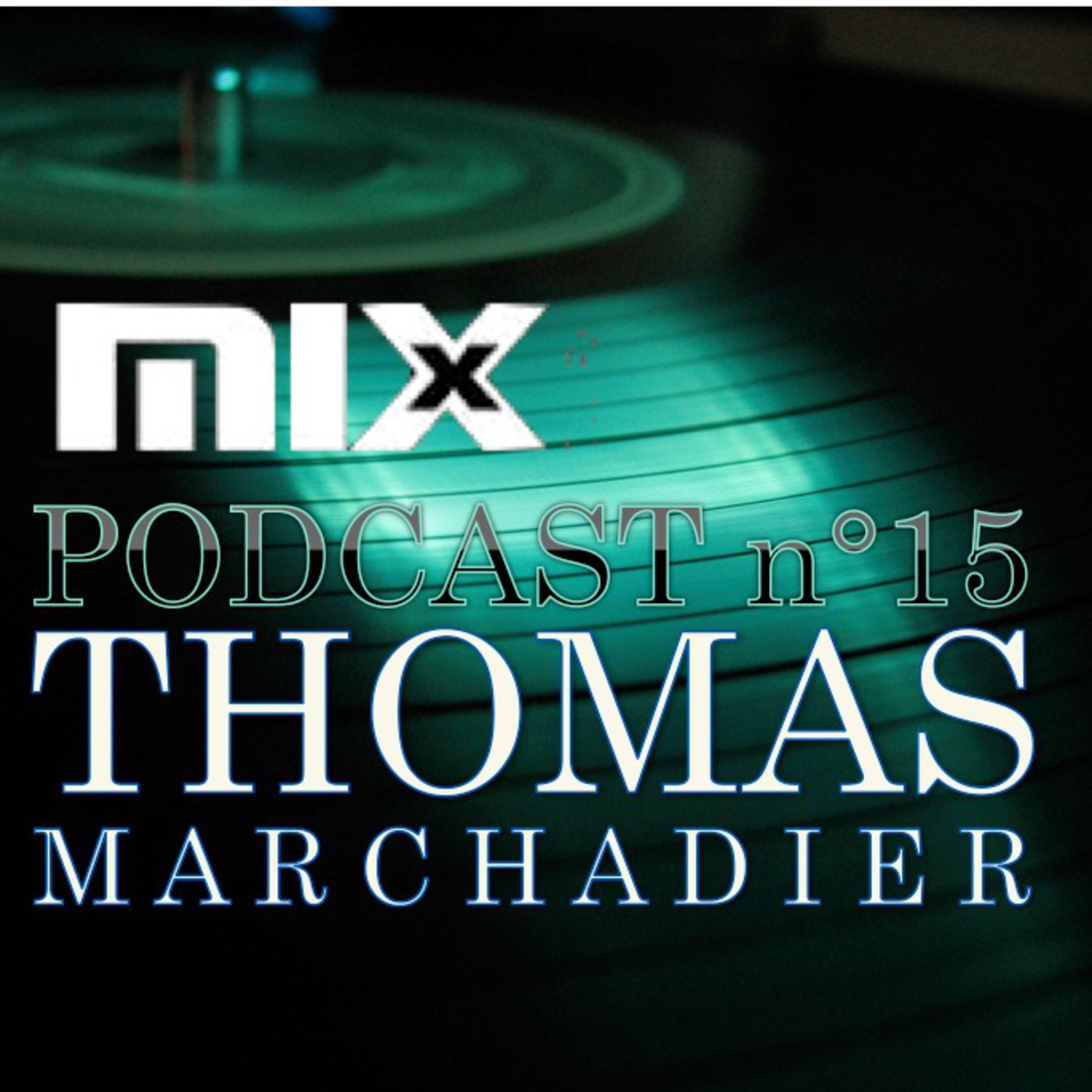 Podcast MIX HOUSE ELECTRO MINIMAL By THOMAS MARCHADIER n°15