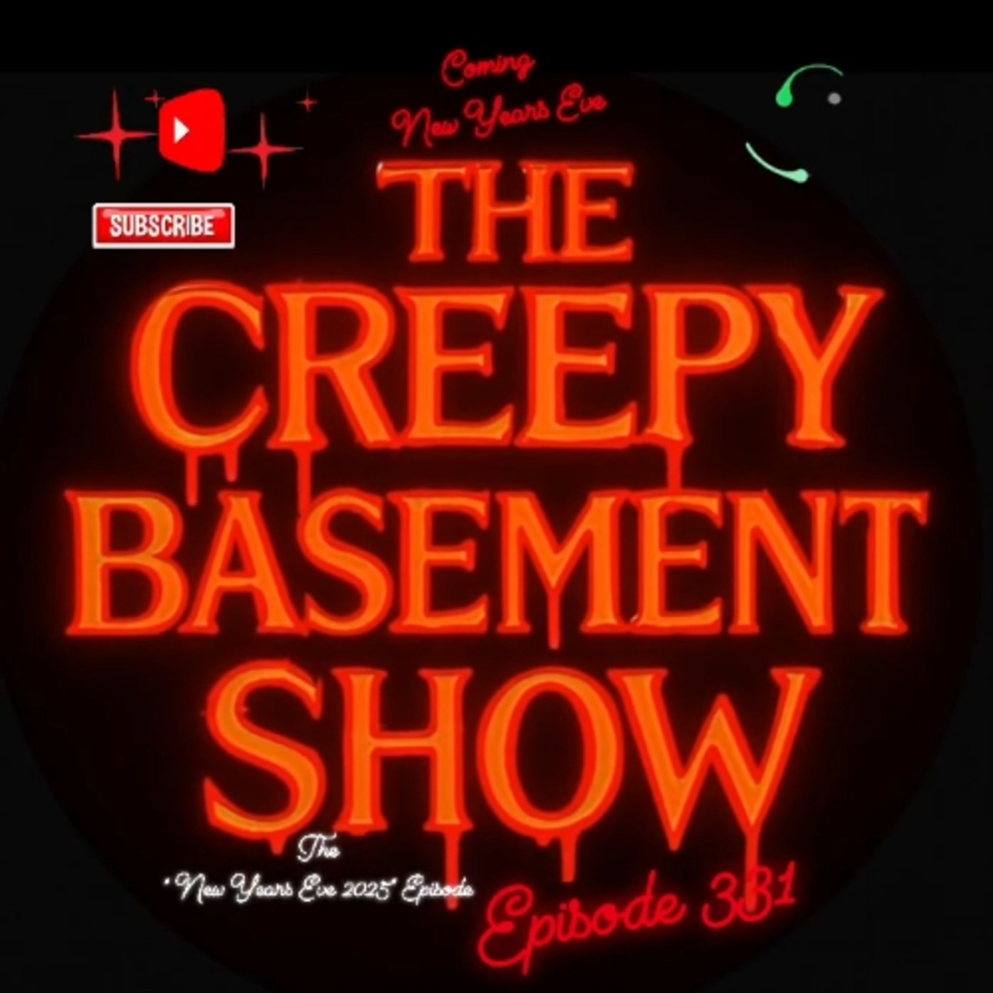 Episode 331: THE CREEPY BASEMENT SHOW  EP. 331     "THE NEW YEARS EVE EPISODE 2025 '