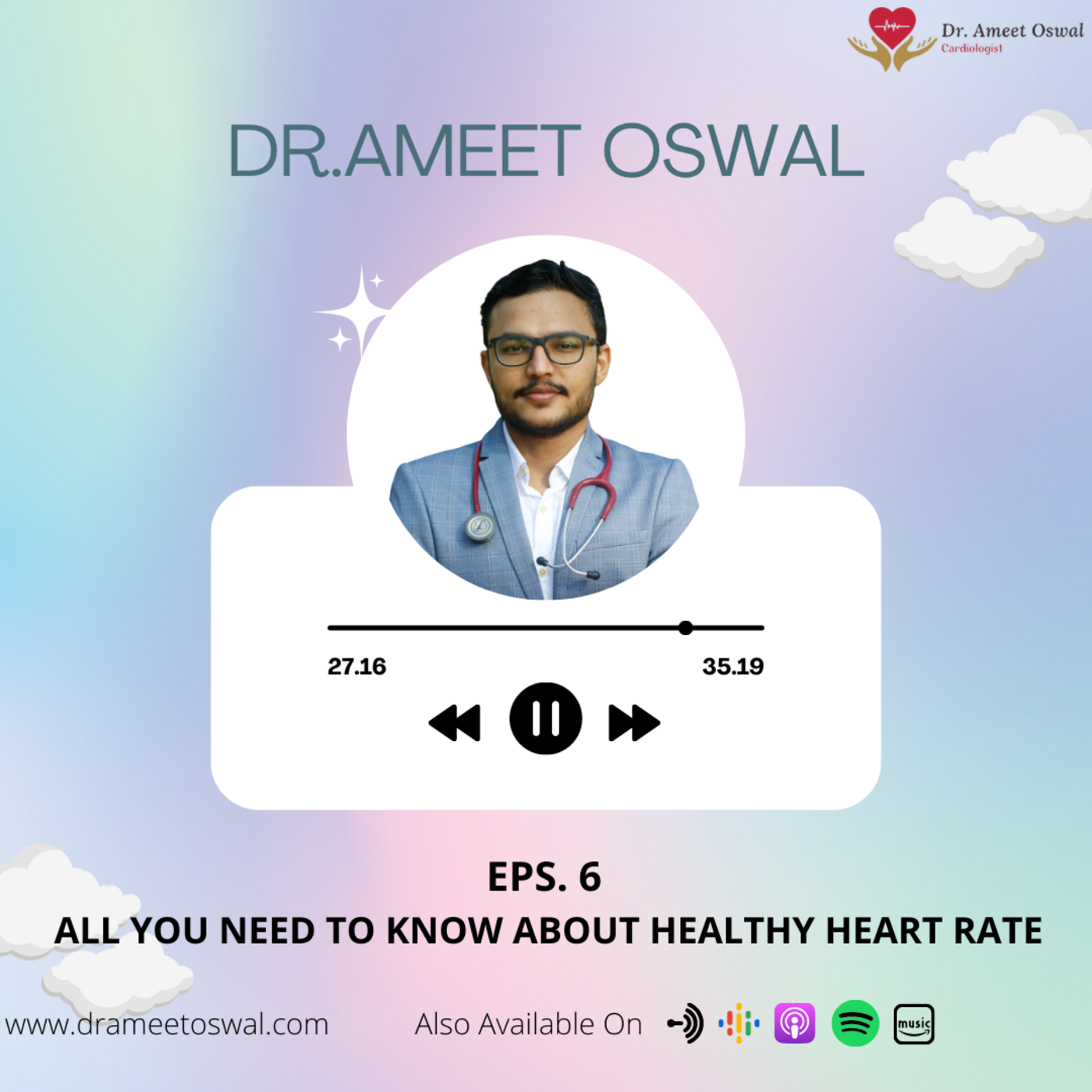 Dr Ameet Oswal Cardiac Podcast