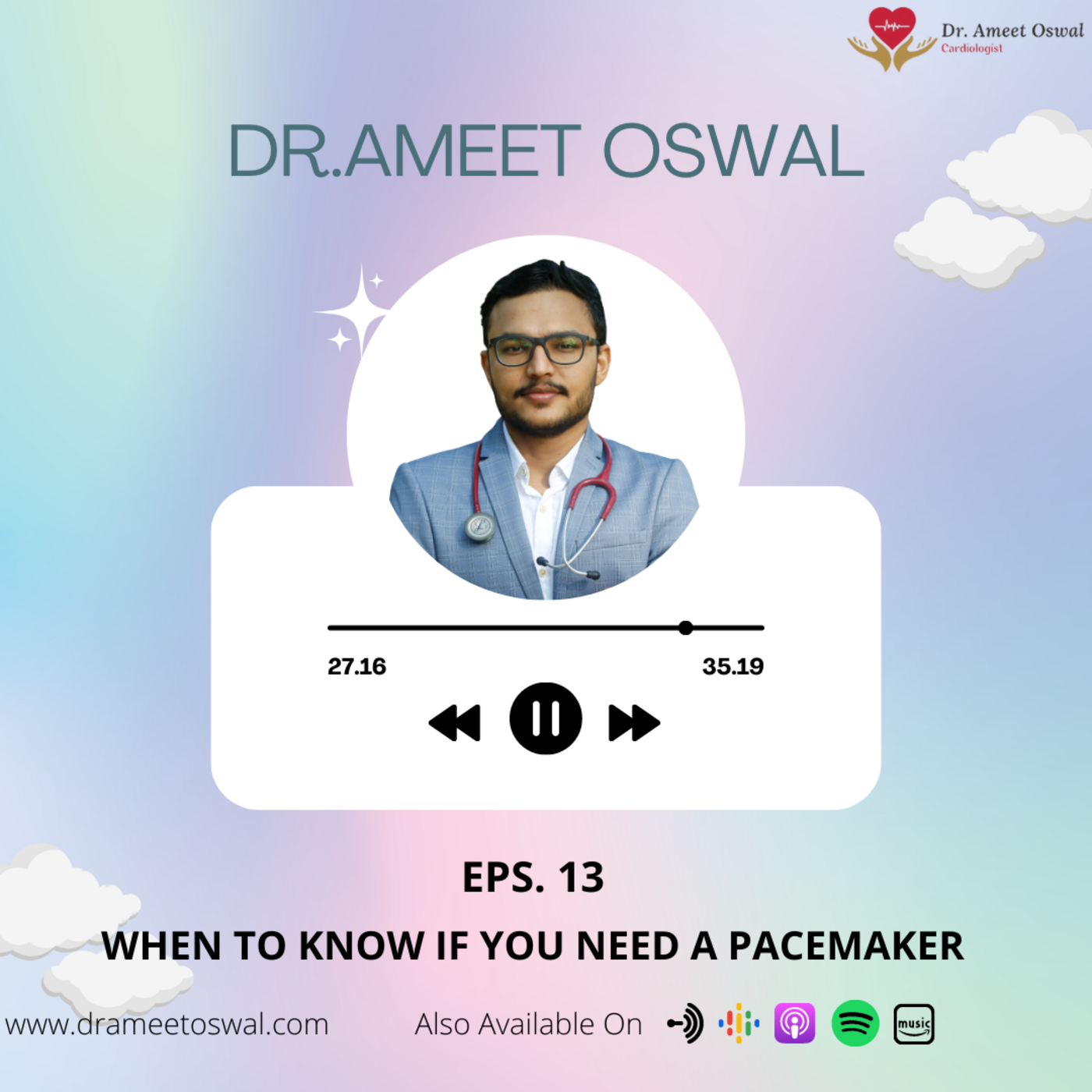 Dr Ameet Oswal Cardiac Podcast