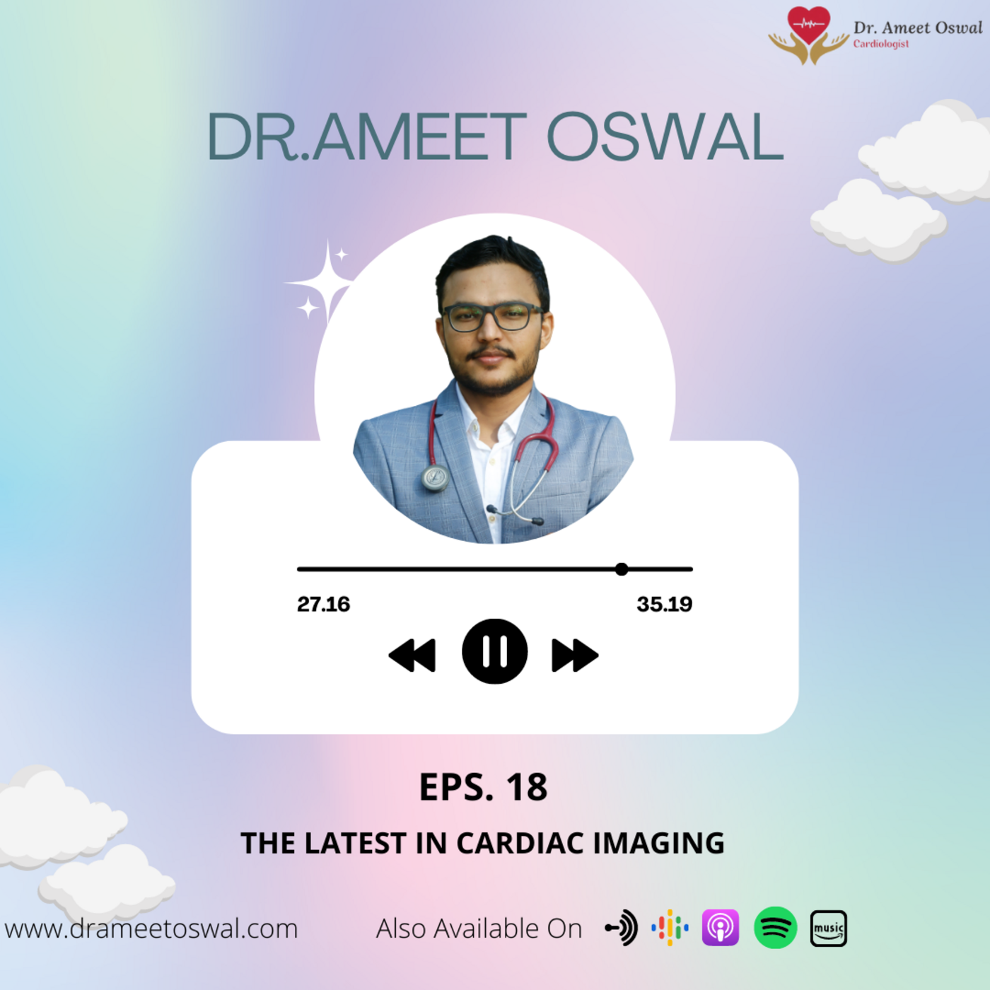 Dr Ameet Oswal Cardiac Podcast