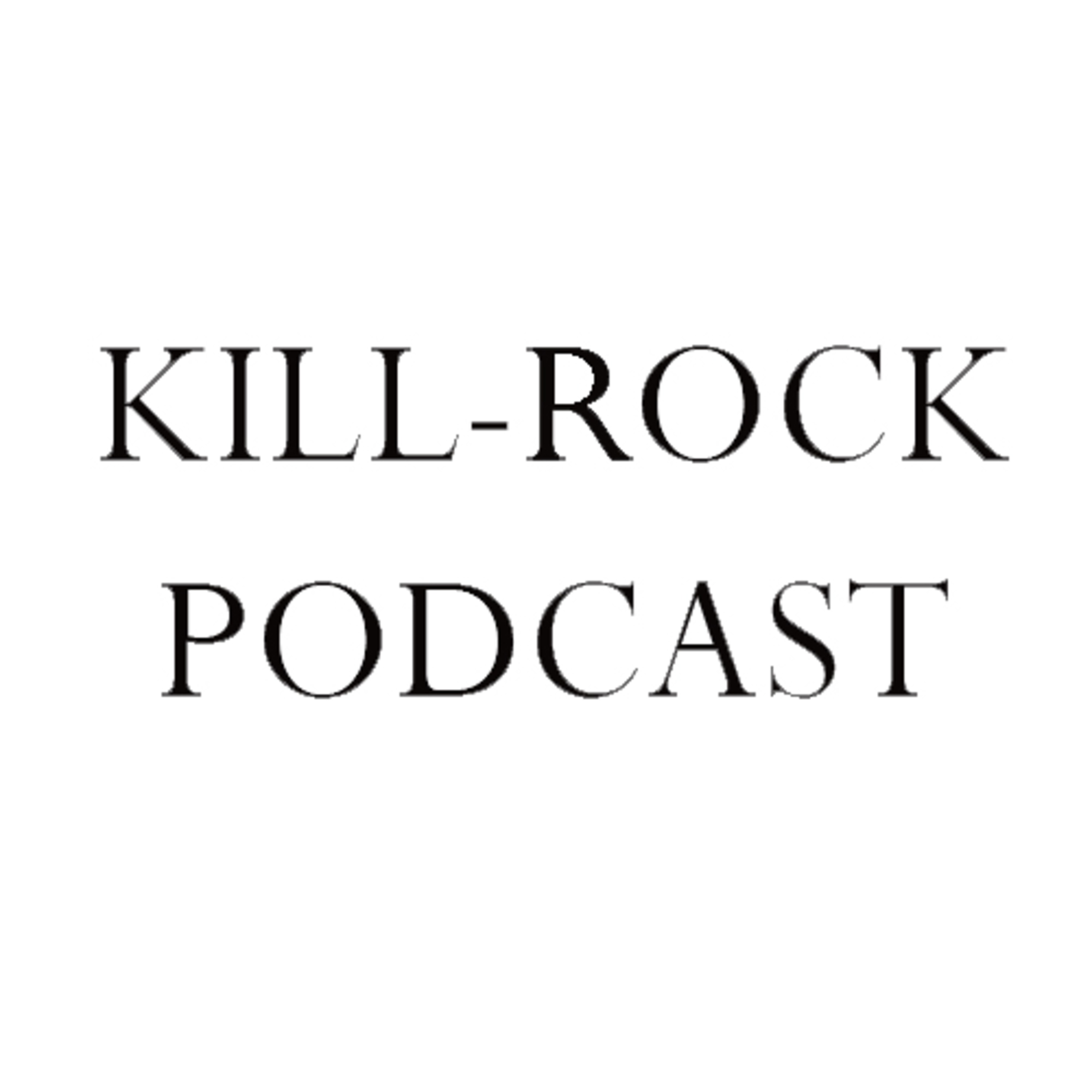 Kill Rock Podcast