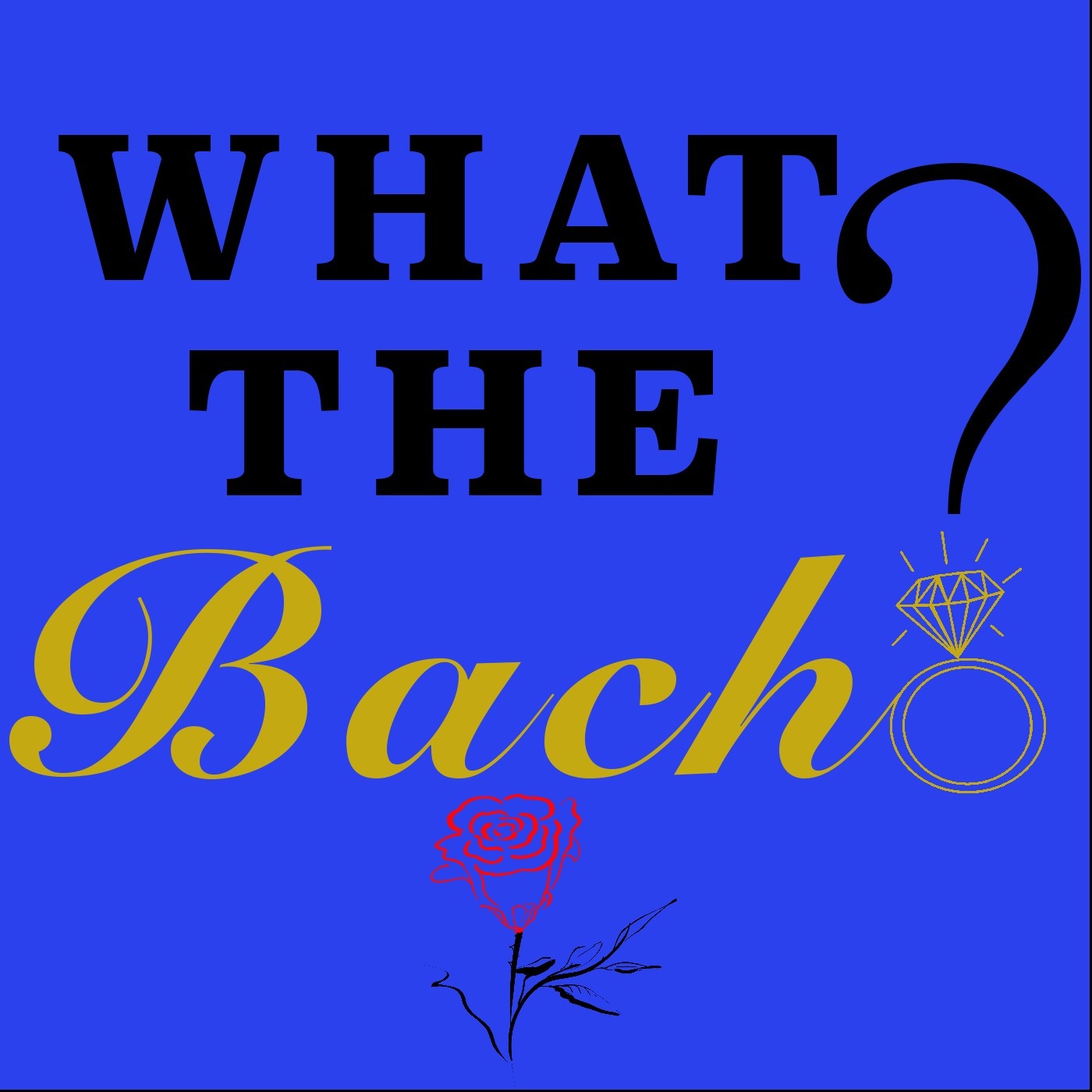What the Bach? - A Bachelor Love/Hate Recap Show