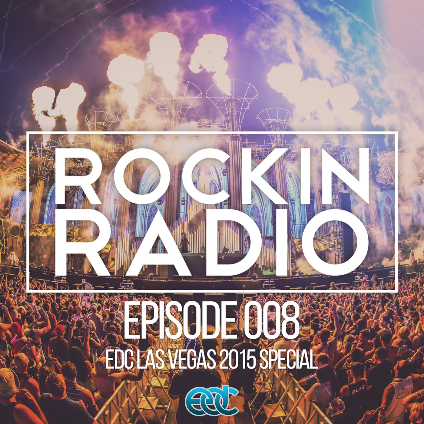 Rockin Radio 008 - EDC Las Vegas 2015 Special