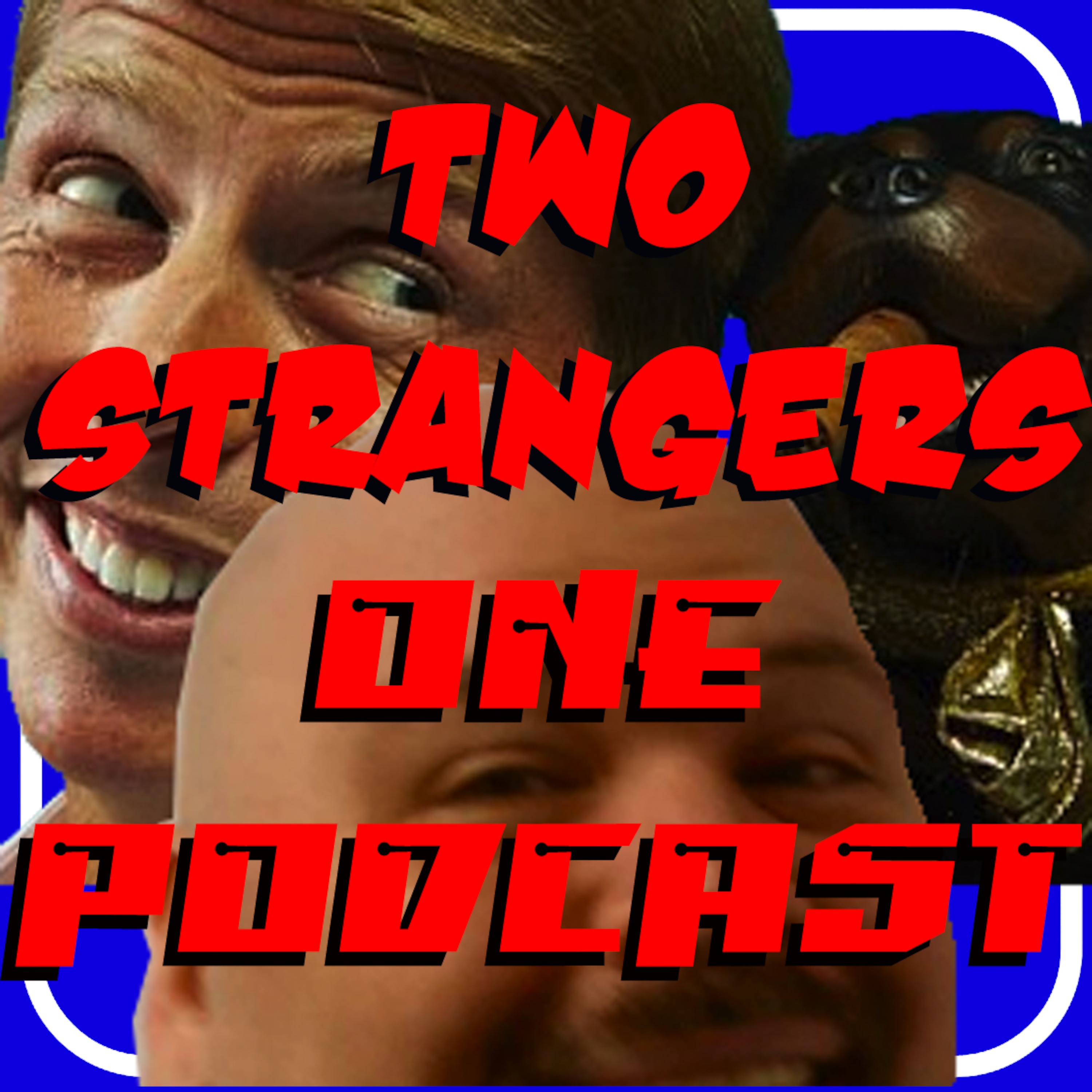 Two Strangers One Podcast