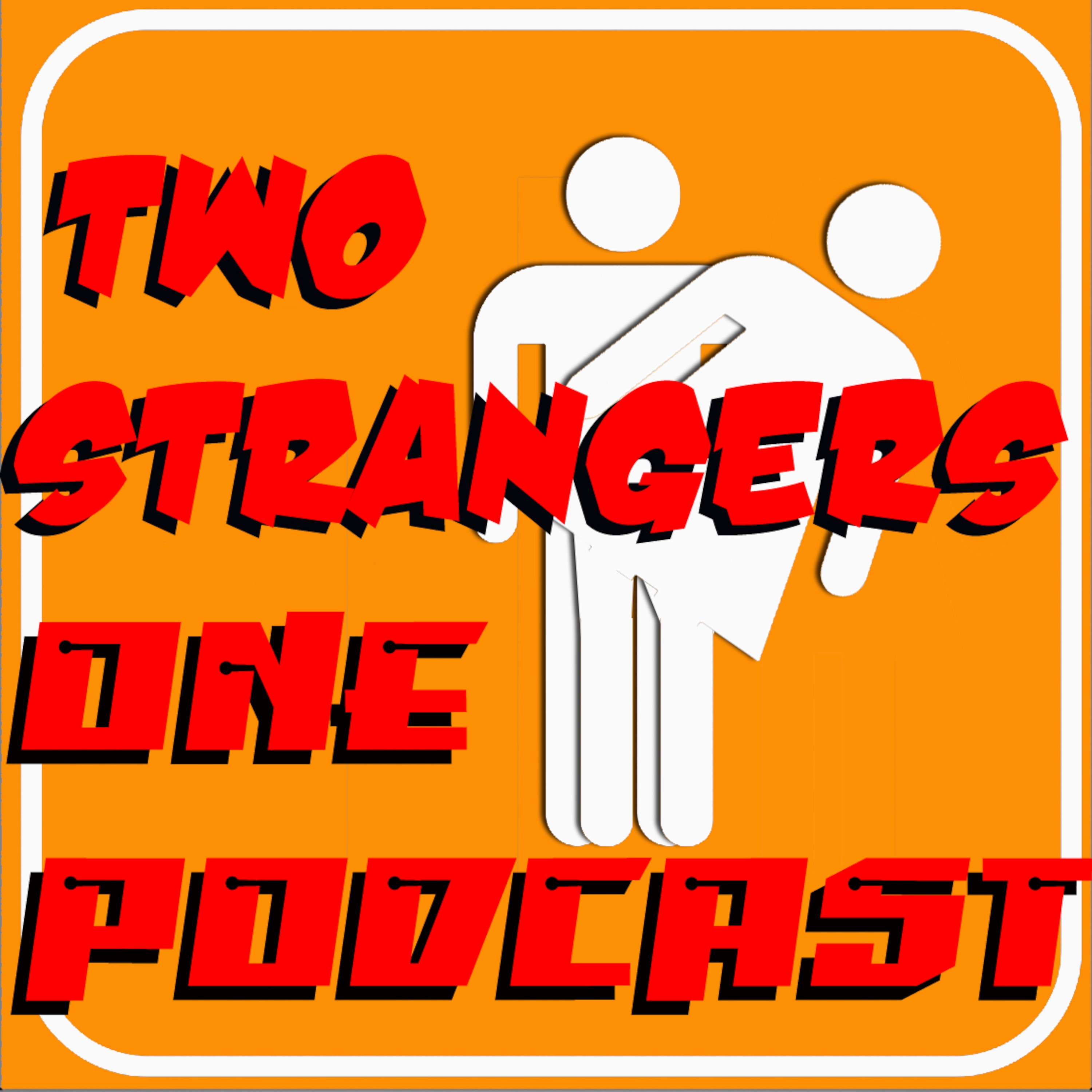 Two Strangers One Podcast