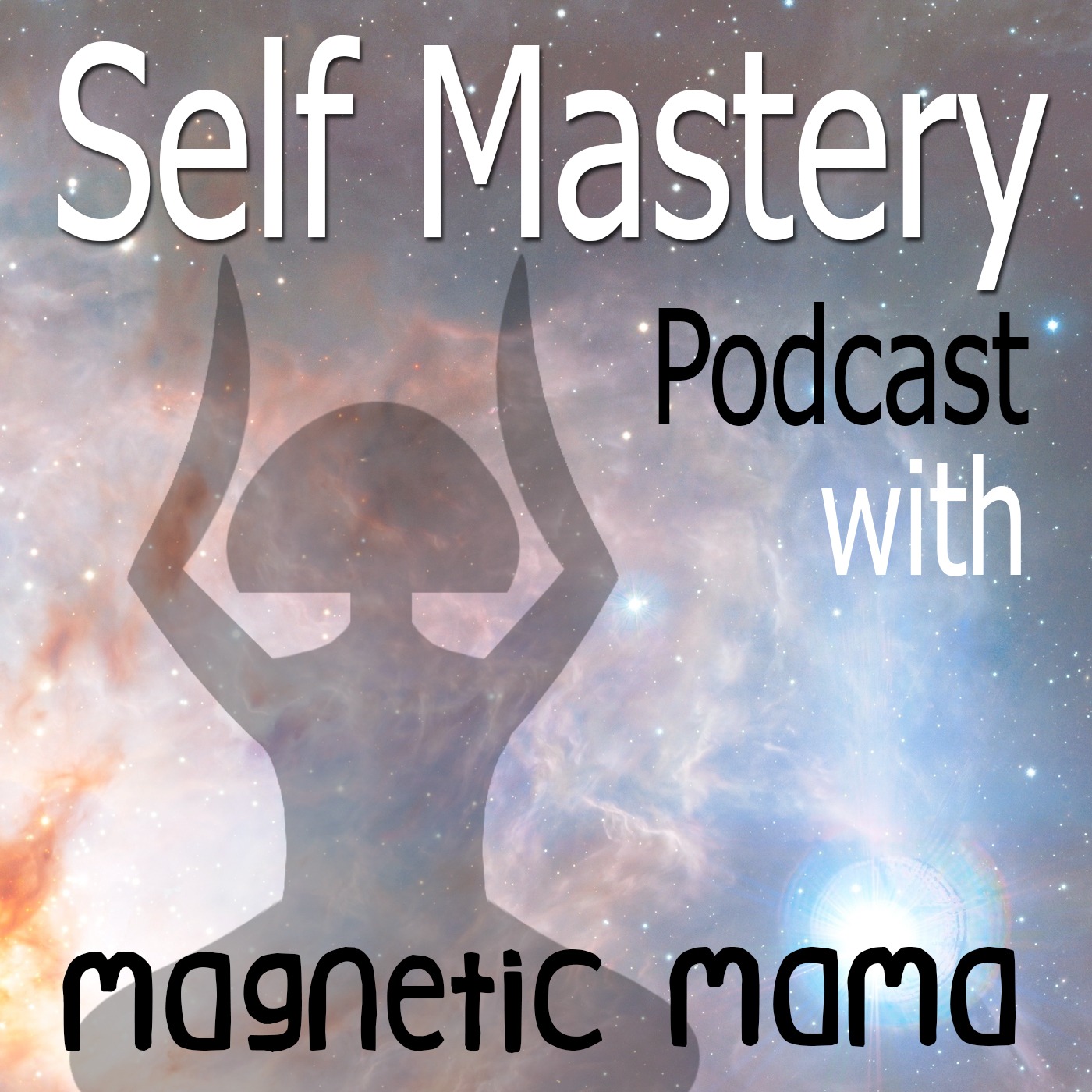 Self Mastery Podcast with Magnetic Mama