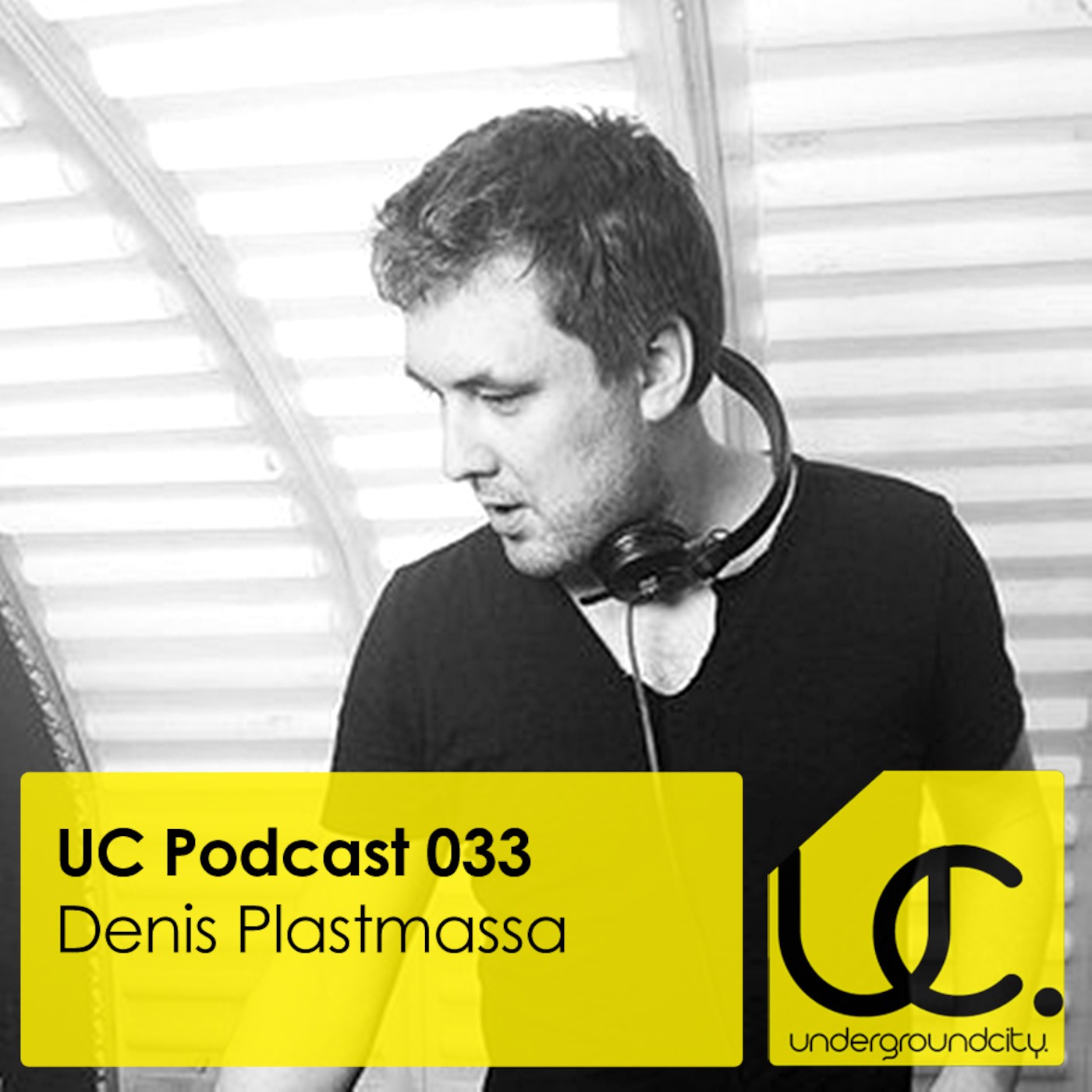 UC Podcast 033 by Denis Plastmassa