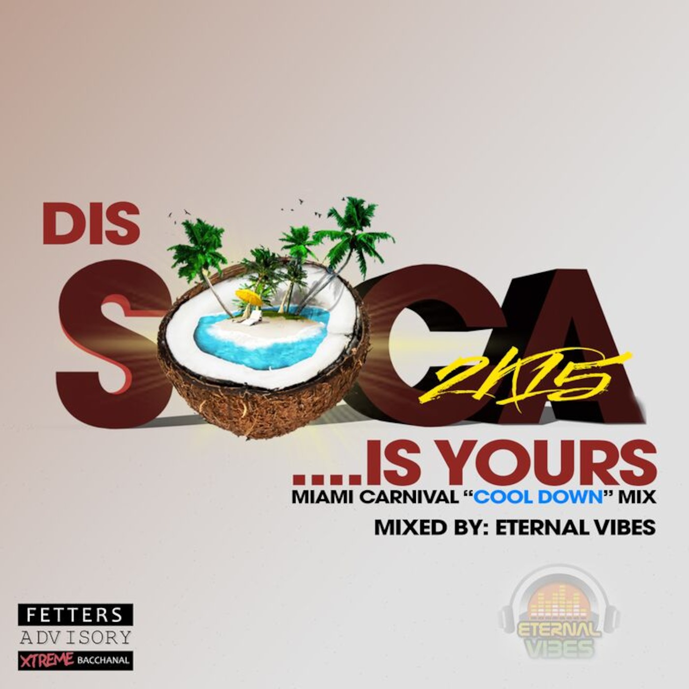 Eternal Vibes Miami Carnival Cool Down Soca Mix 2015