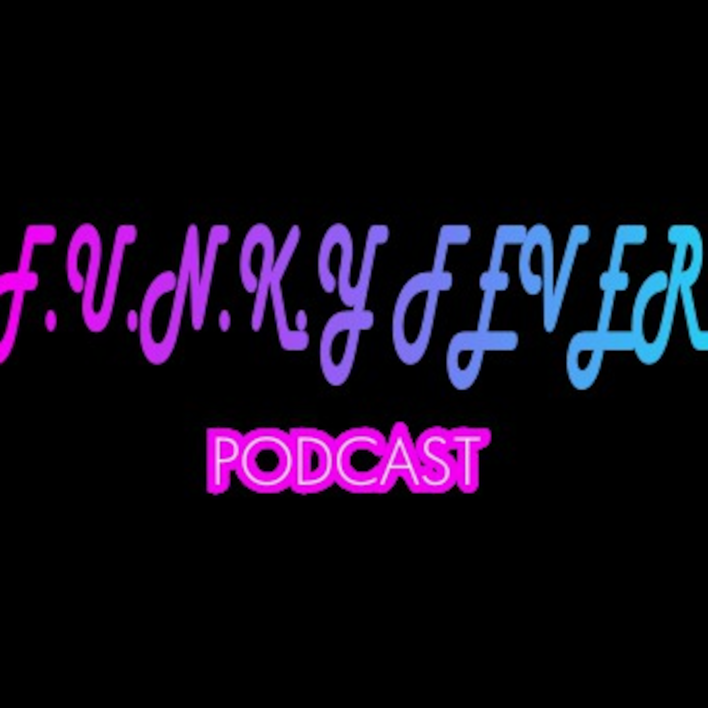 Funky Fever's Podcast podcast artwork