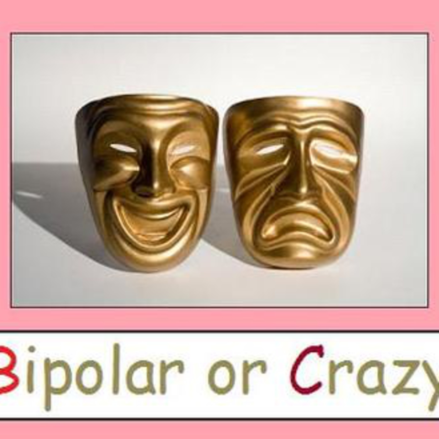 Bipolar or Crazy (introduction episode)