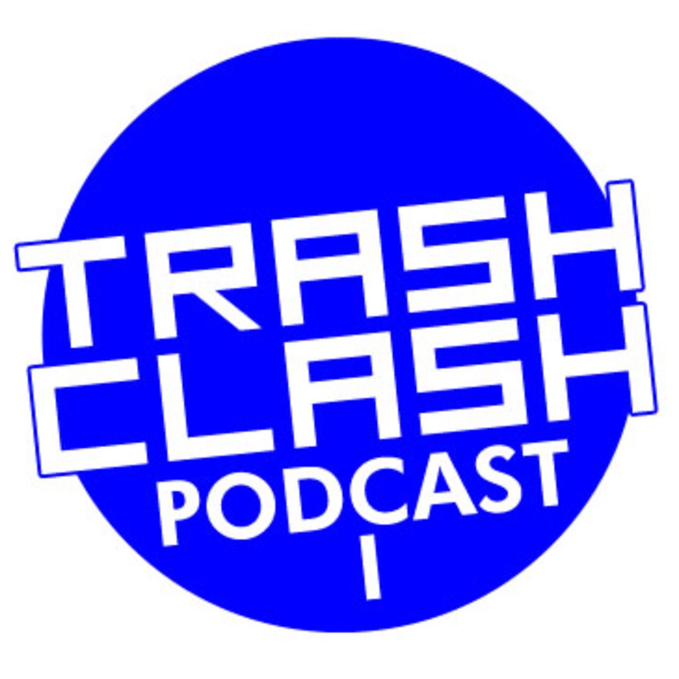TRASH CLASH Podcast