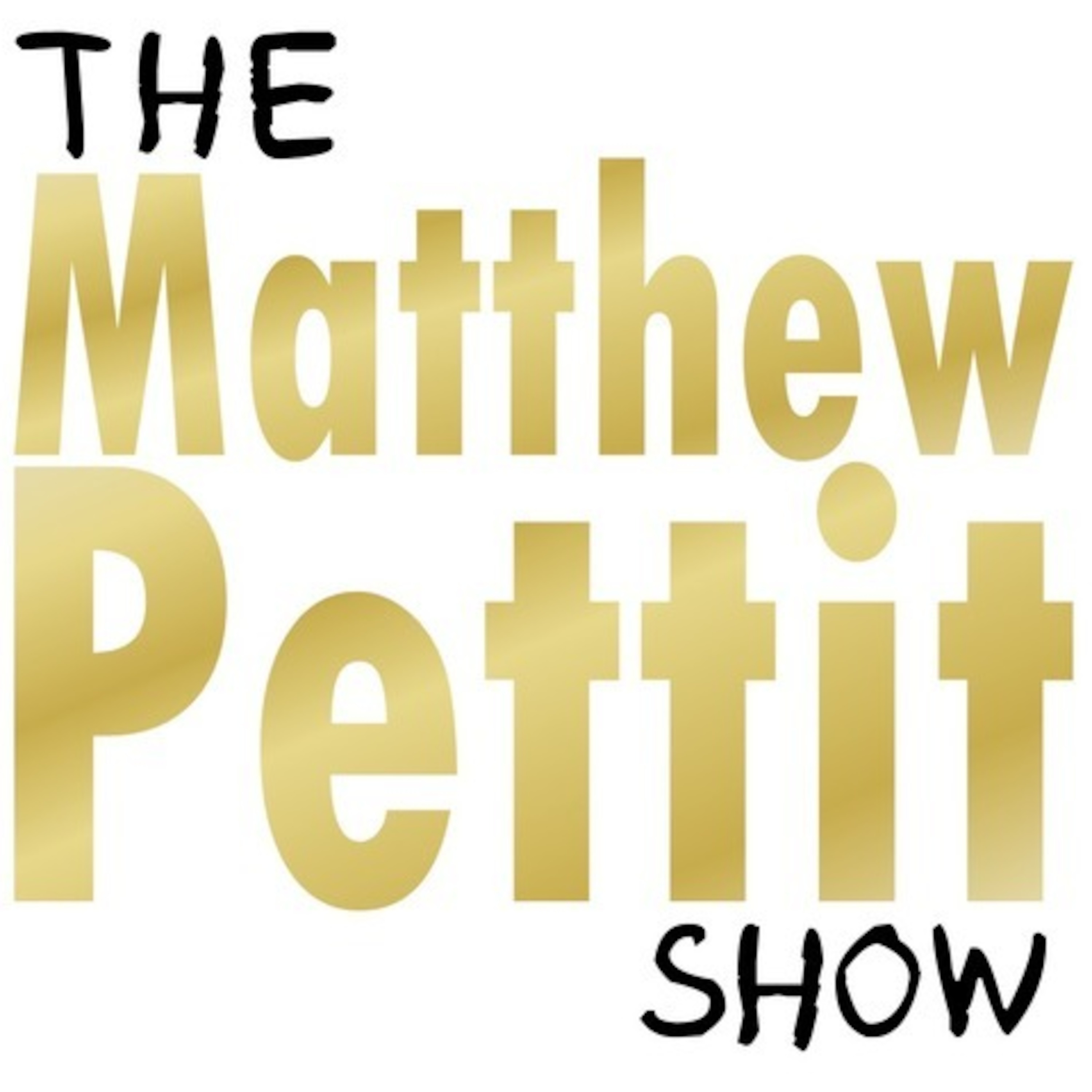 The Matthew Pettit Show