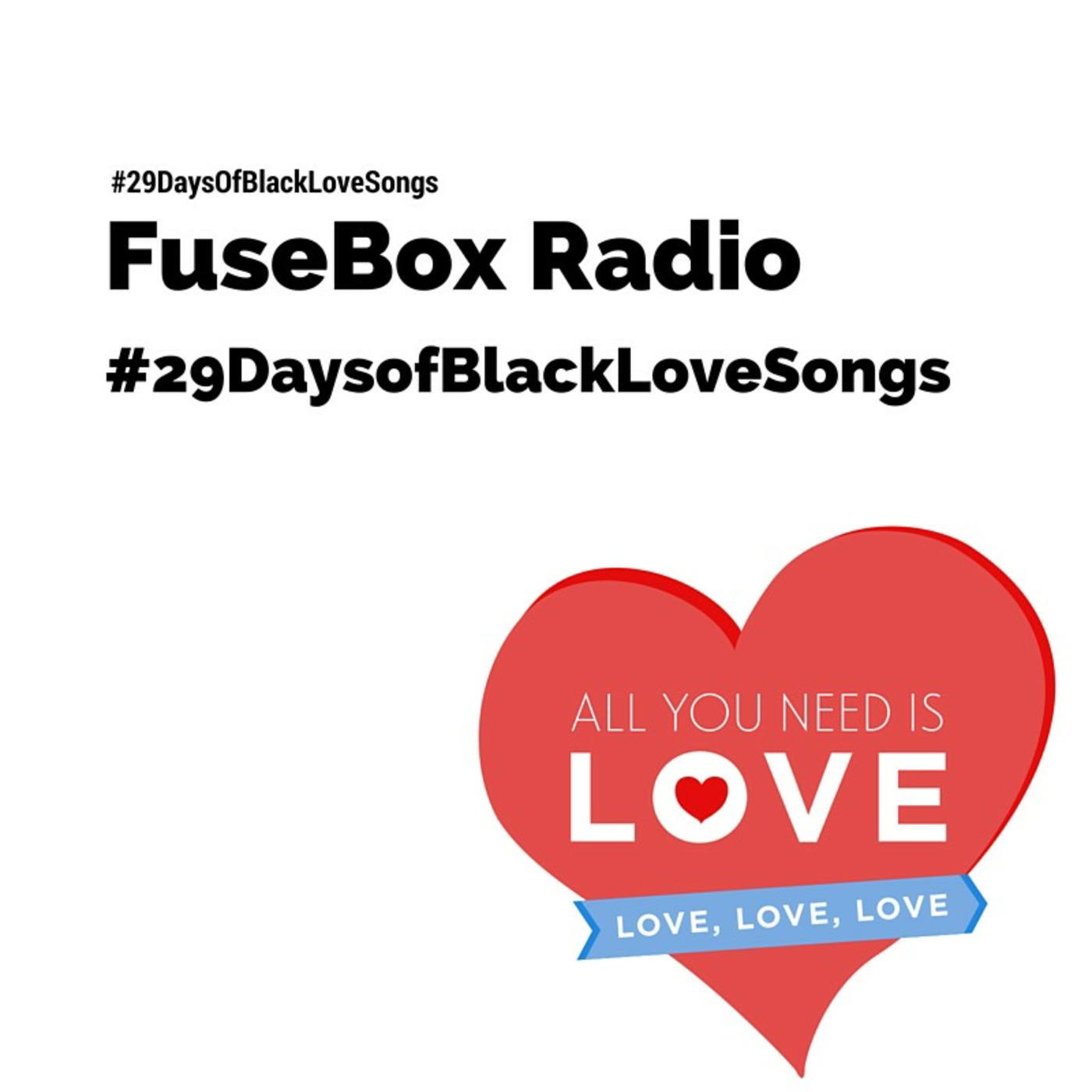 FuseBox Radio #515: FuseBox Radio’s #29DaysofBlackLoveSongs - The Podcast [Week of Feb. 15, 2017]