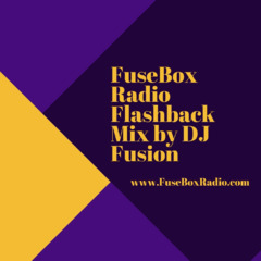 FuseBox Radio #588: DJ Fusion FuseBox Radio Throwback Music Mix #4 (2010 Era)