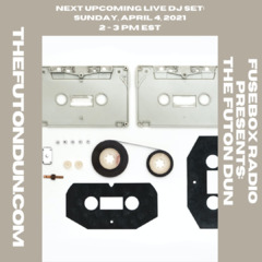 Episode 491: FuseBox Radio #643: DJ Fusion's The Futon Dun Livestream DJ Mix Spring Session #5 (Faded With Friends On The Festival Grounds Mix #2)