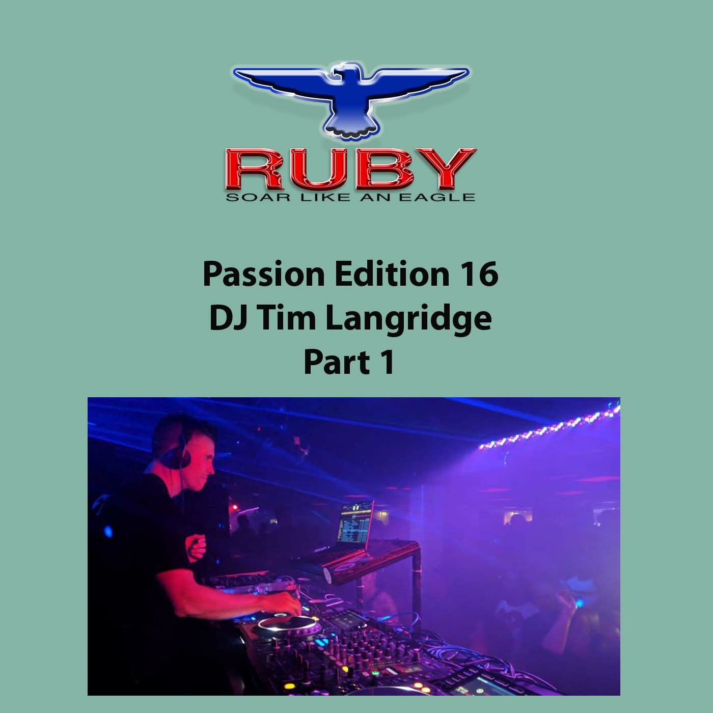 Episode 93: 93 - Passion 16 - DJ Tim Langridge - Part 1