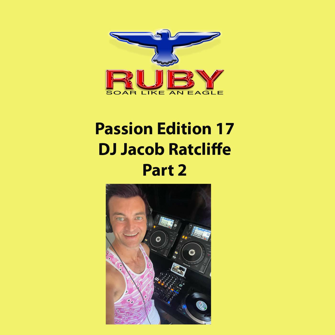 Episode 98: 98 - Passion 17 - DJ Jacob Ratcliffe - Part 2