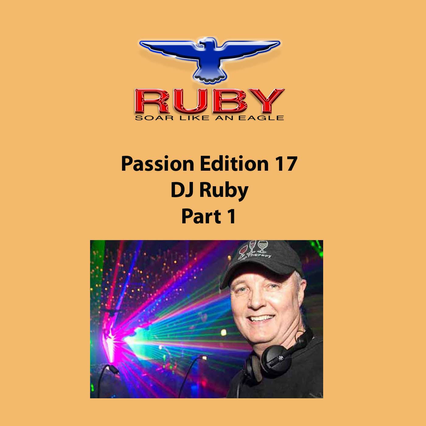 Episode 99: 99 - Passion 17 - DJ Ruby - Part 1