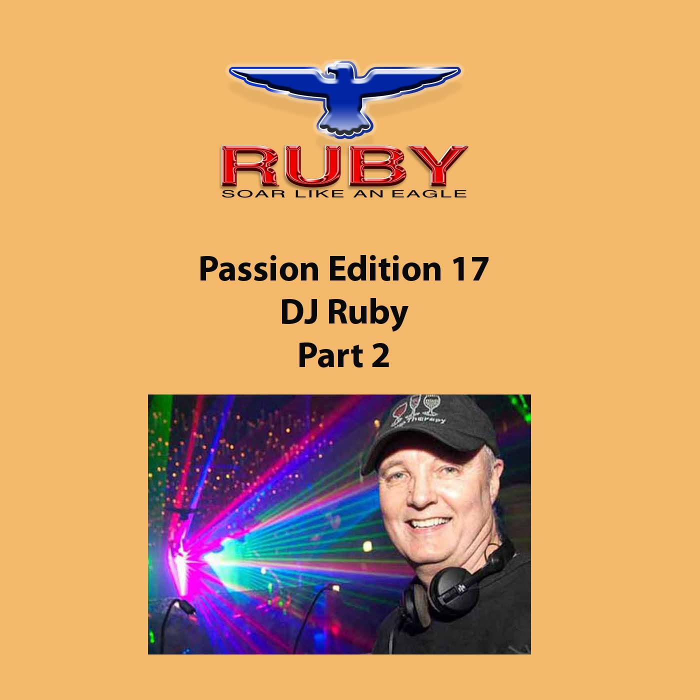 Episode 99: 100 - Passion 17 - DJ Ruby - Part 2