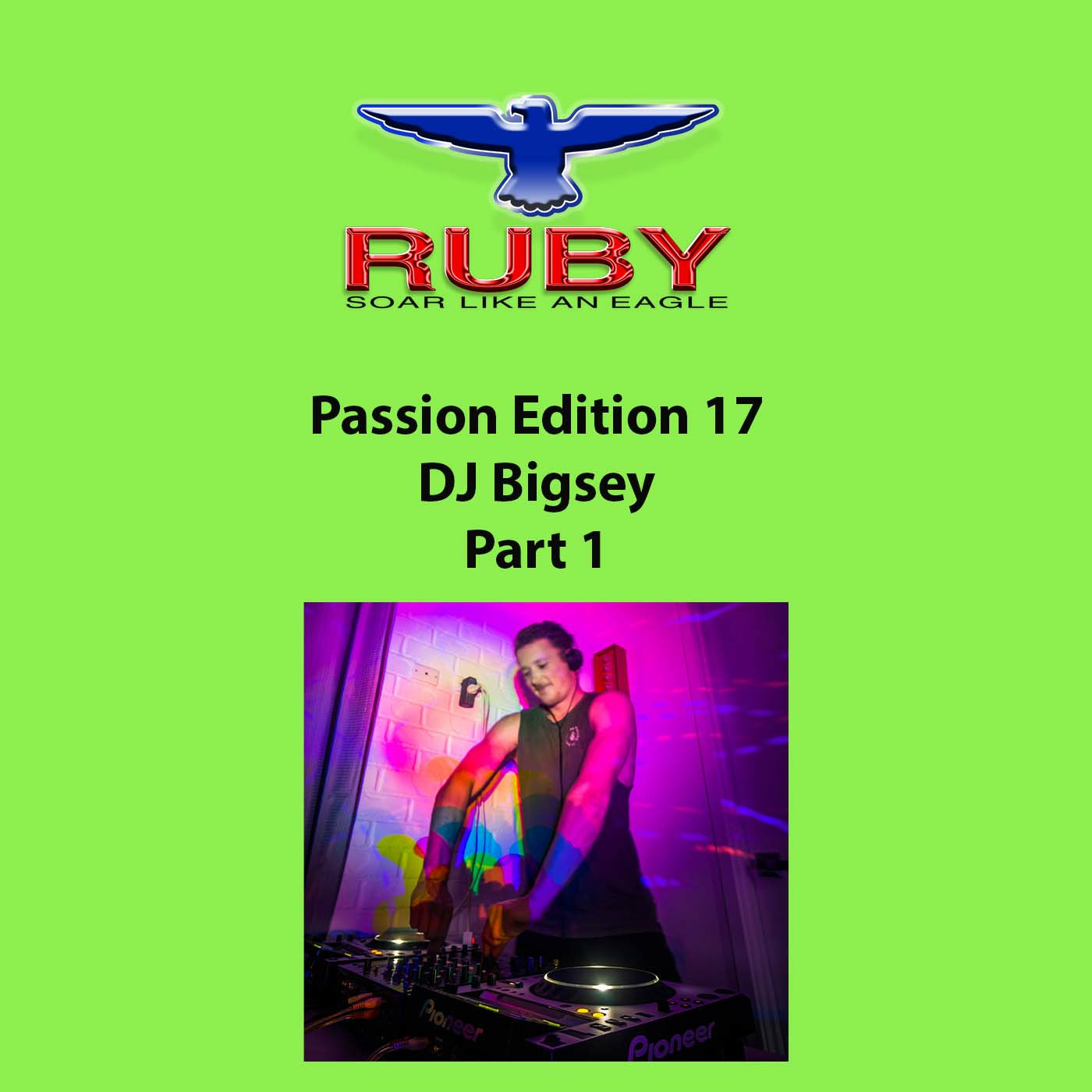 Episode 101: 101 - Passion 17 - DJ Bigsey - Part 1