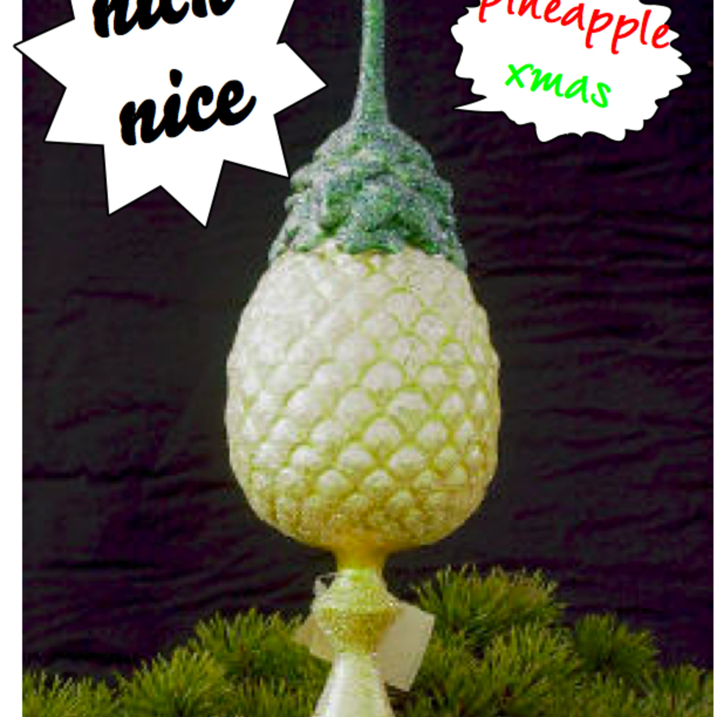 Episode 2: Nick Nice - Pineapple Xmas