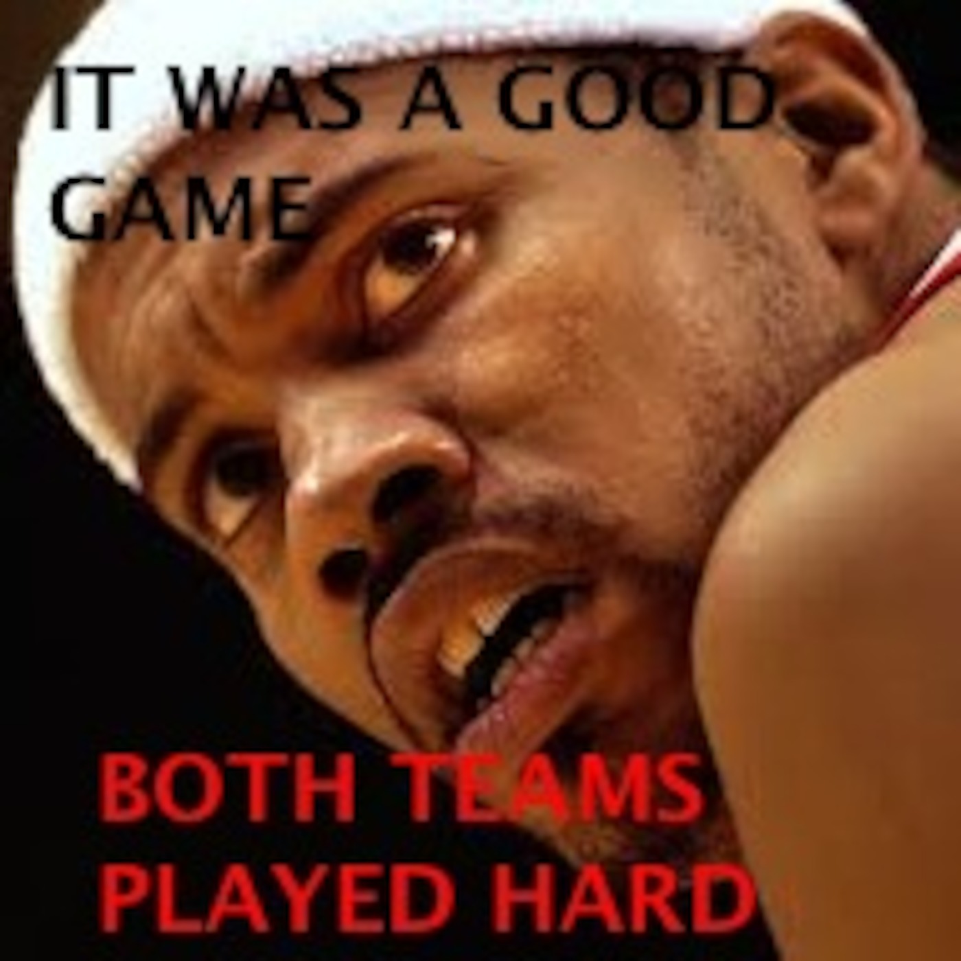 It Was A Good Game Both Teams Played Hard