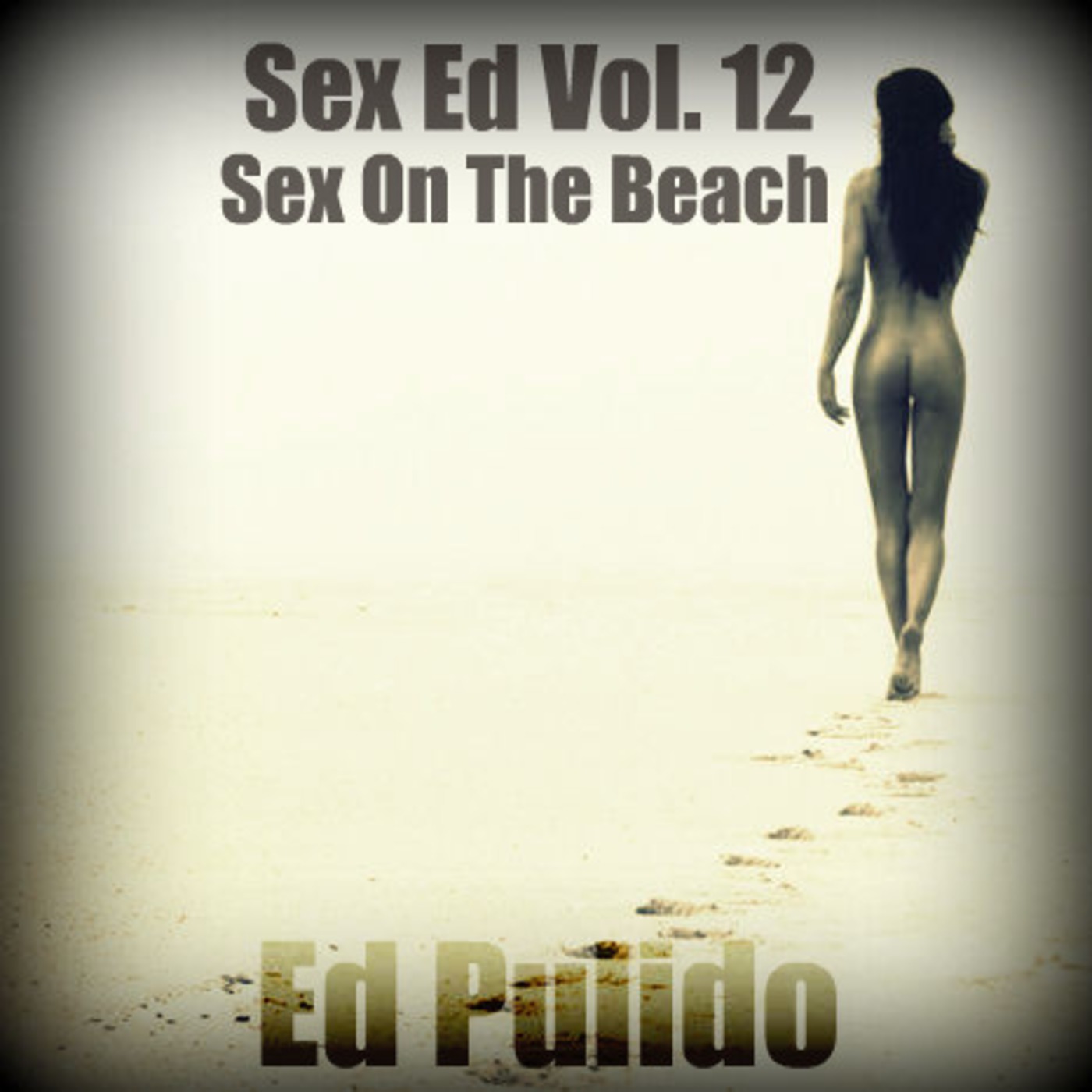 Sex Ed Vol. 12: Sex On The Beach (Tech House)