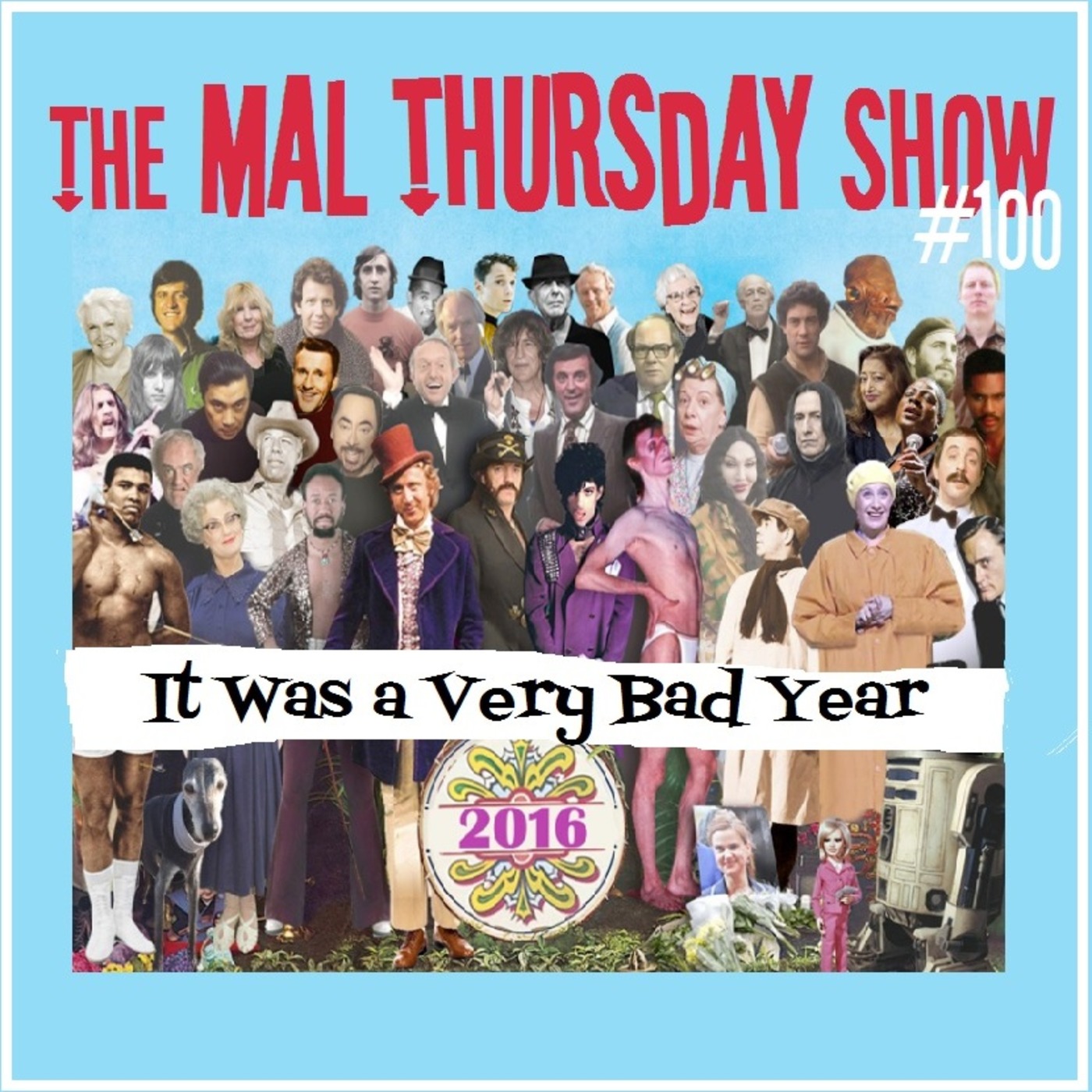 The Mal Thursday Show #100: It Was a Very Bad Year