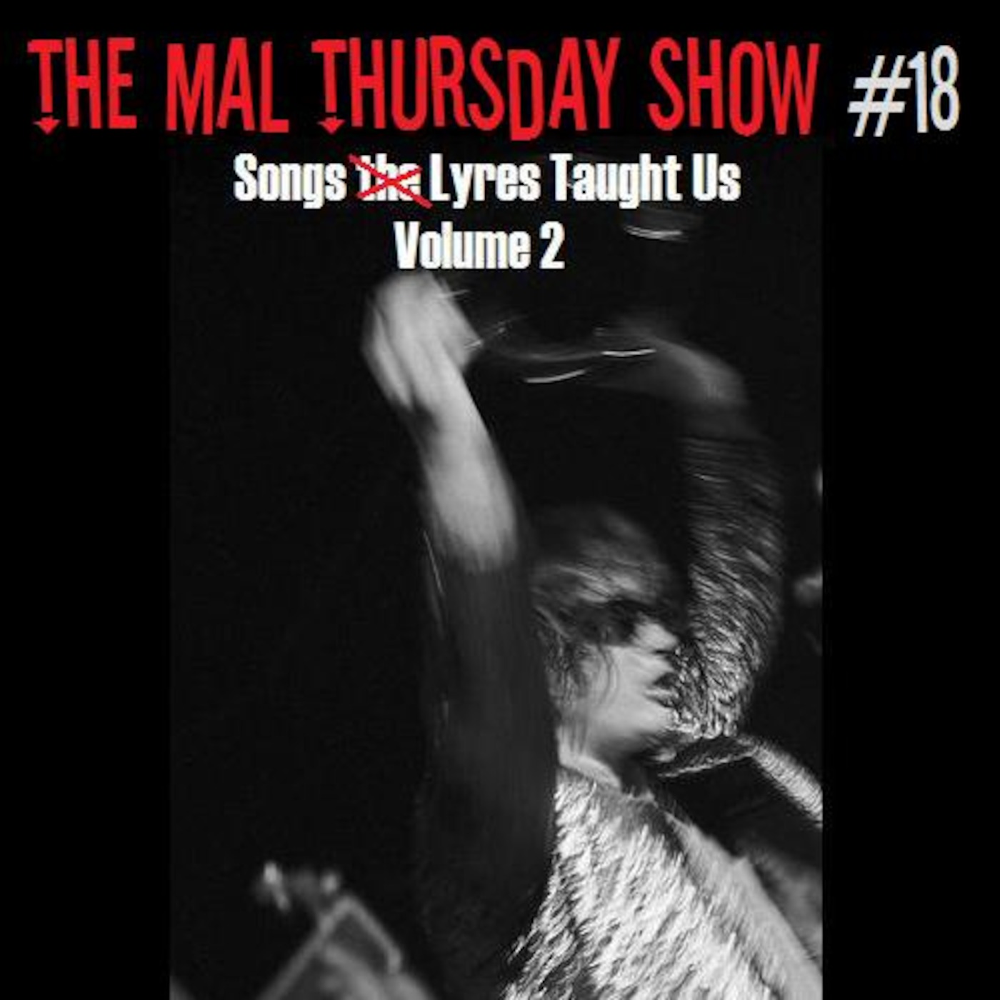 The Mal Thursday Show #18: Songs Lyres Taught Us Vol. 2