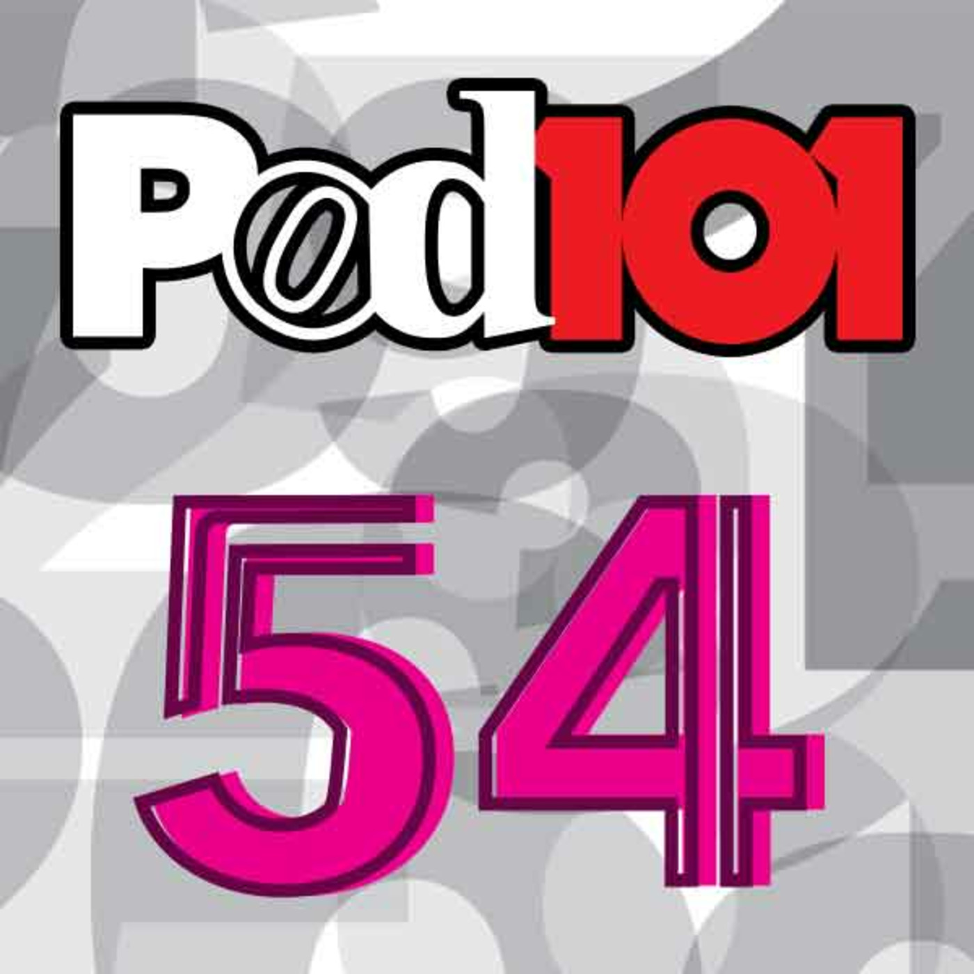 Bienvenidos al Pod101 #54