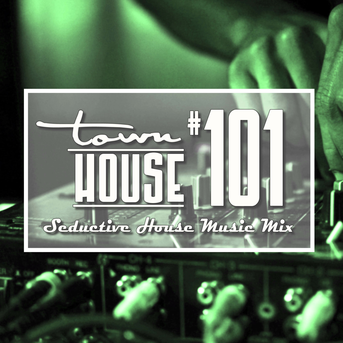 townHOUSE 101~A seductive mix of Deep, Vocal & Underground House episode artwork