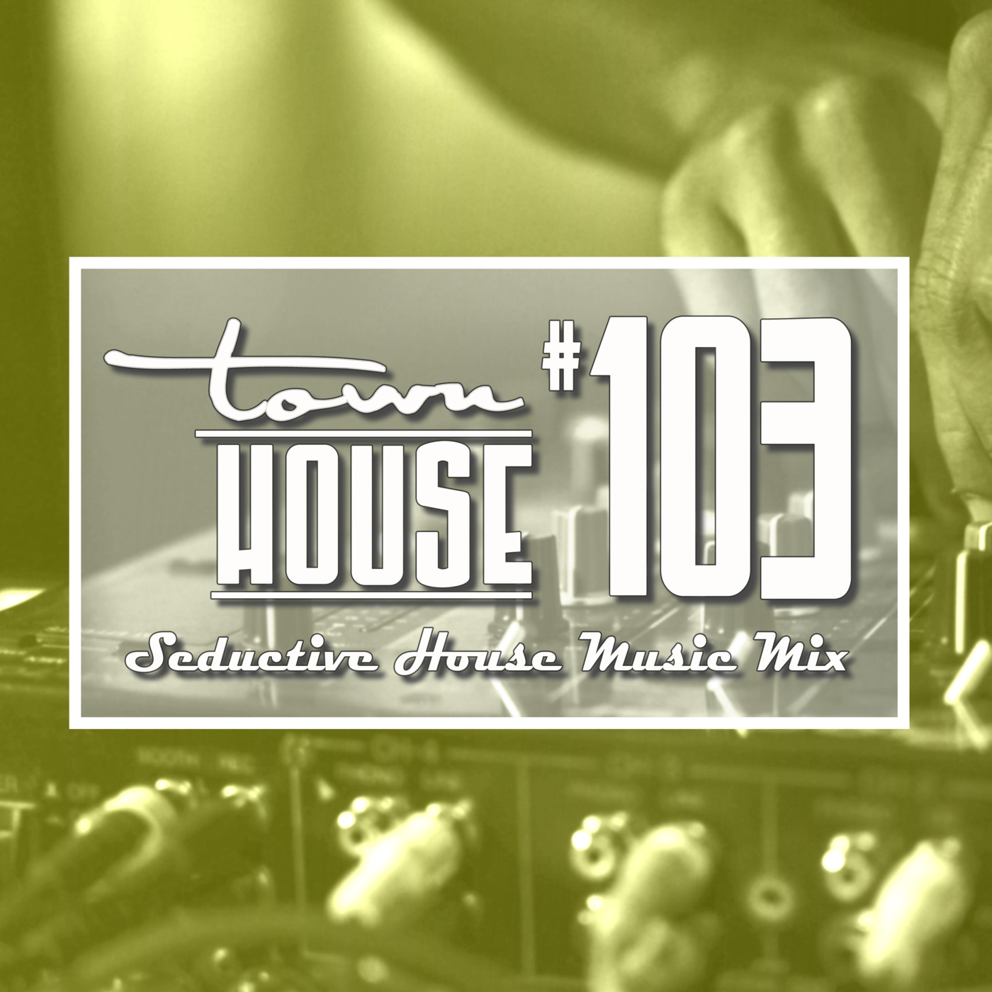 townHOUSE 103~A seductive mix of Deep, Funky & Underground House vibes episode artwork