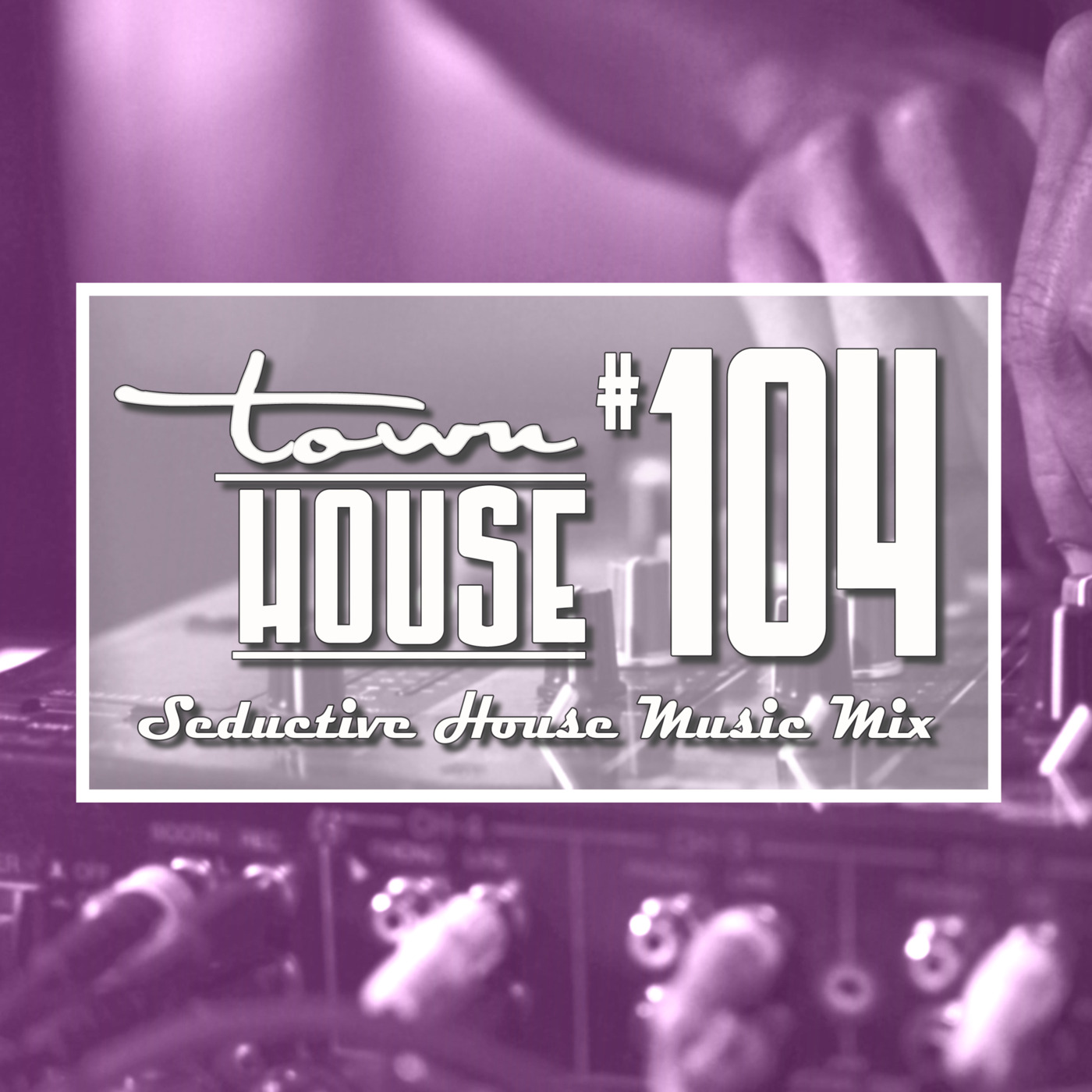 townHOUSE - seductive House Mixes