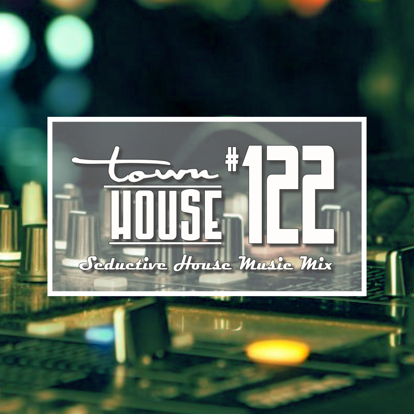 townHOUSE 122~A seductive mix of Disco, Vocal & Underground House episode artwork