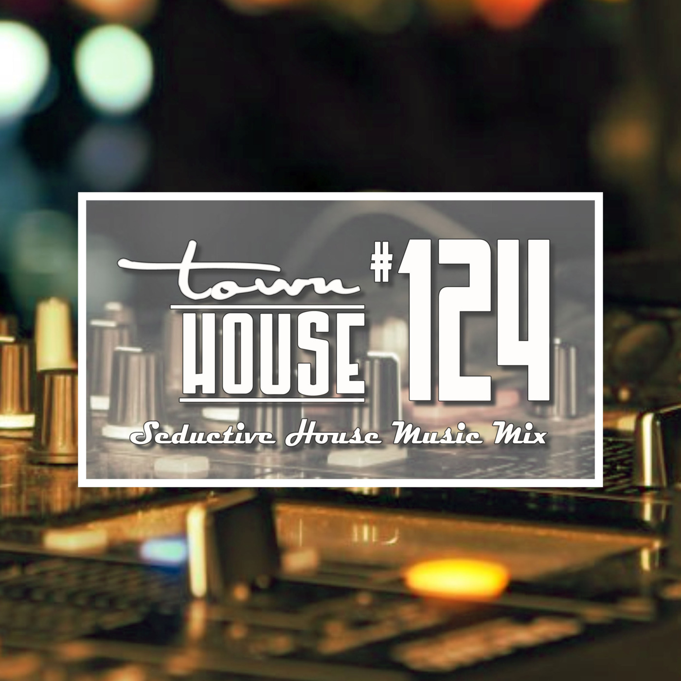 townHOUSE 124~A seductive mix of Deep & Underground House episode artwork