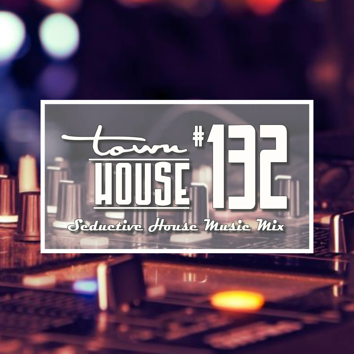 townHOUSE 132~A seductive mix of Disco & Underground House Music episode artwork