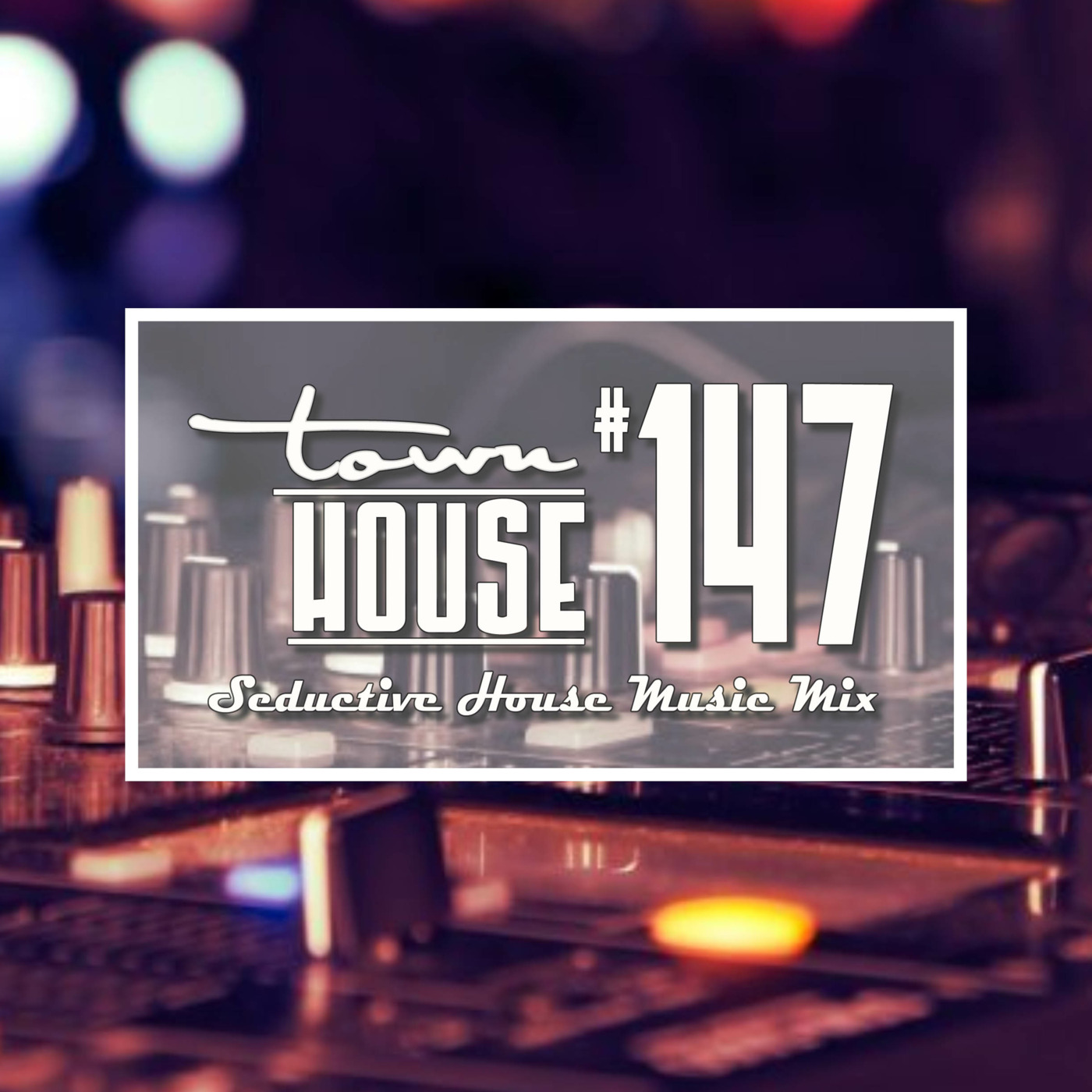 townHOUSE 147~A seductive mix of House Music episode artwork