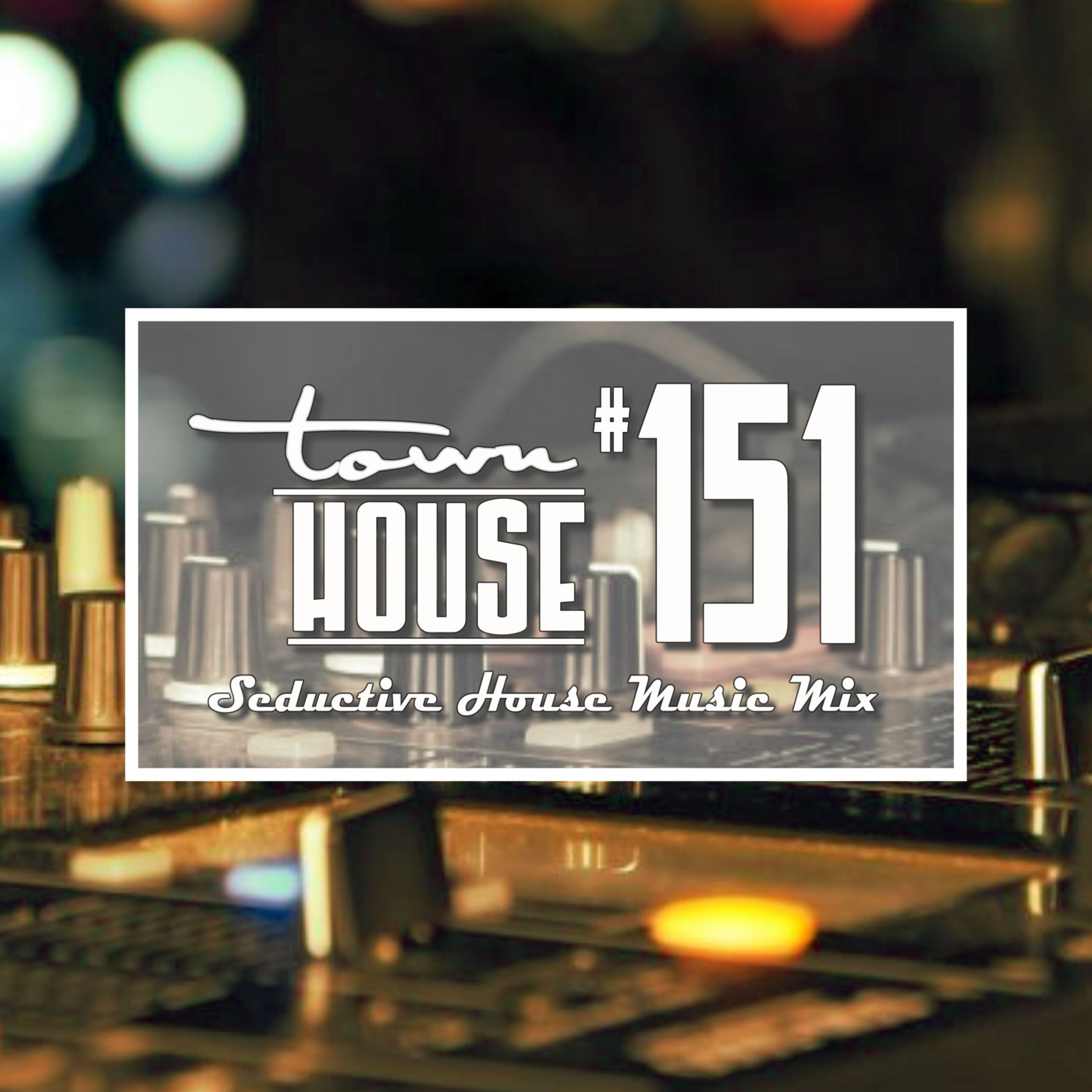 townHOUSE 151~A seductive mix of House Music episode artwork