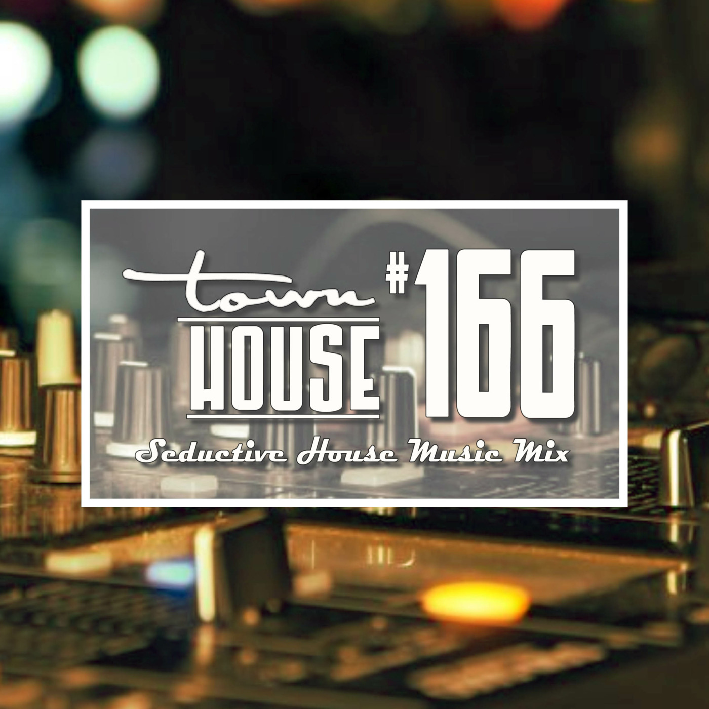 Episode 166: townHOUSE 166~A seductive mix of House Music episode artwork