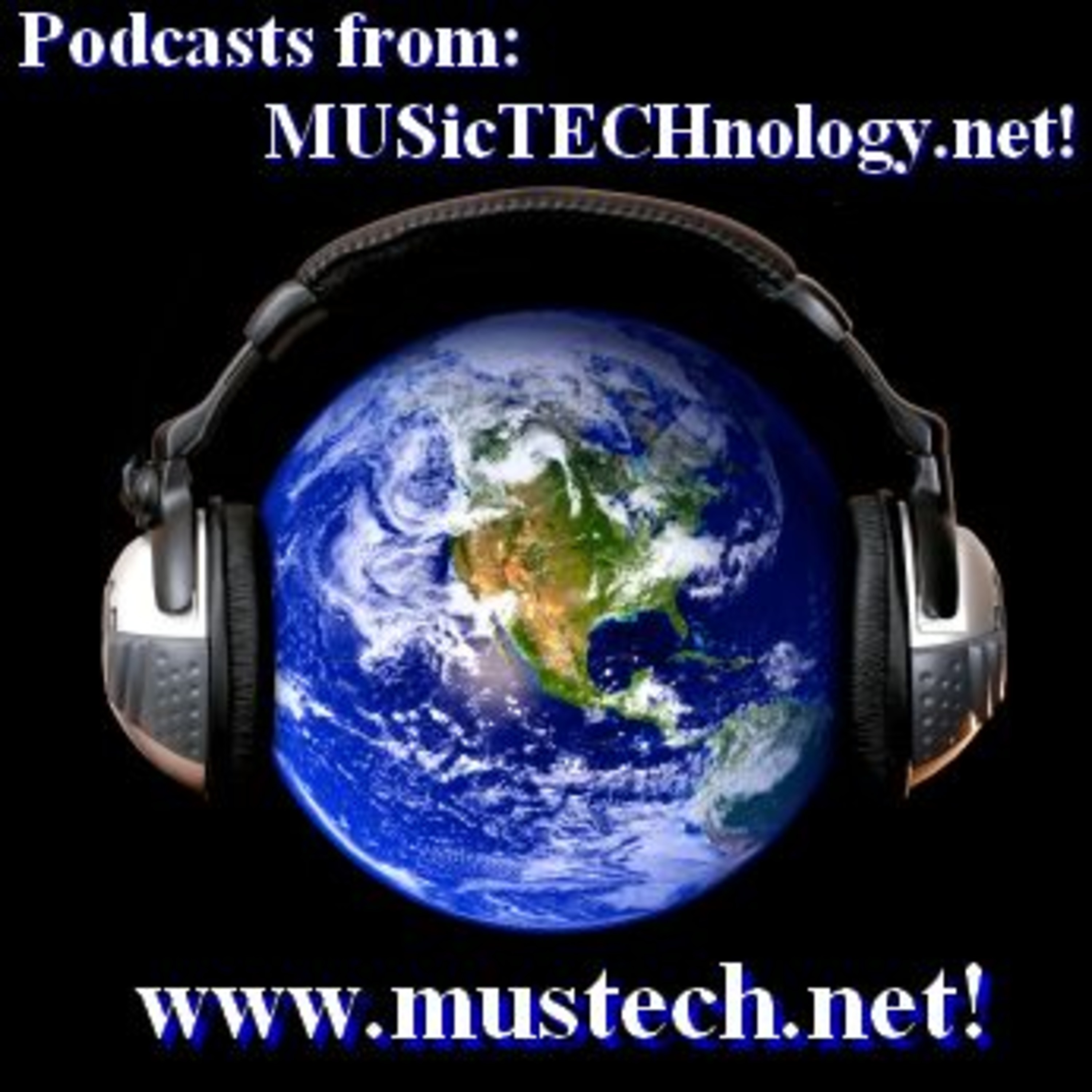 Music, Education, & Technology Podcast From MusTech.Net!
